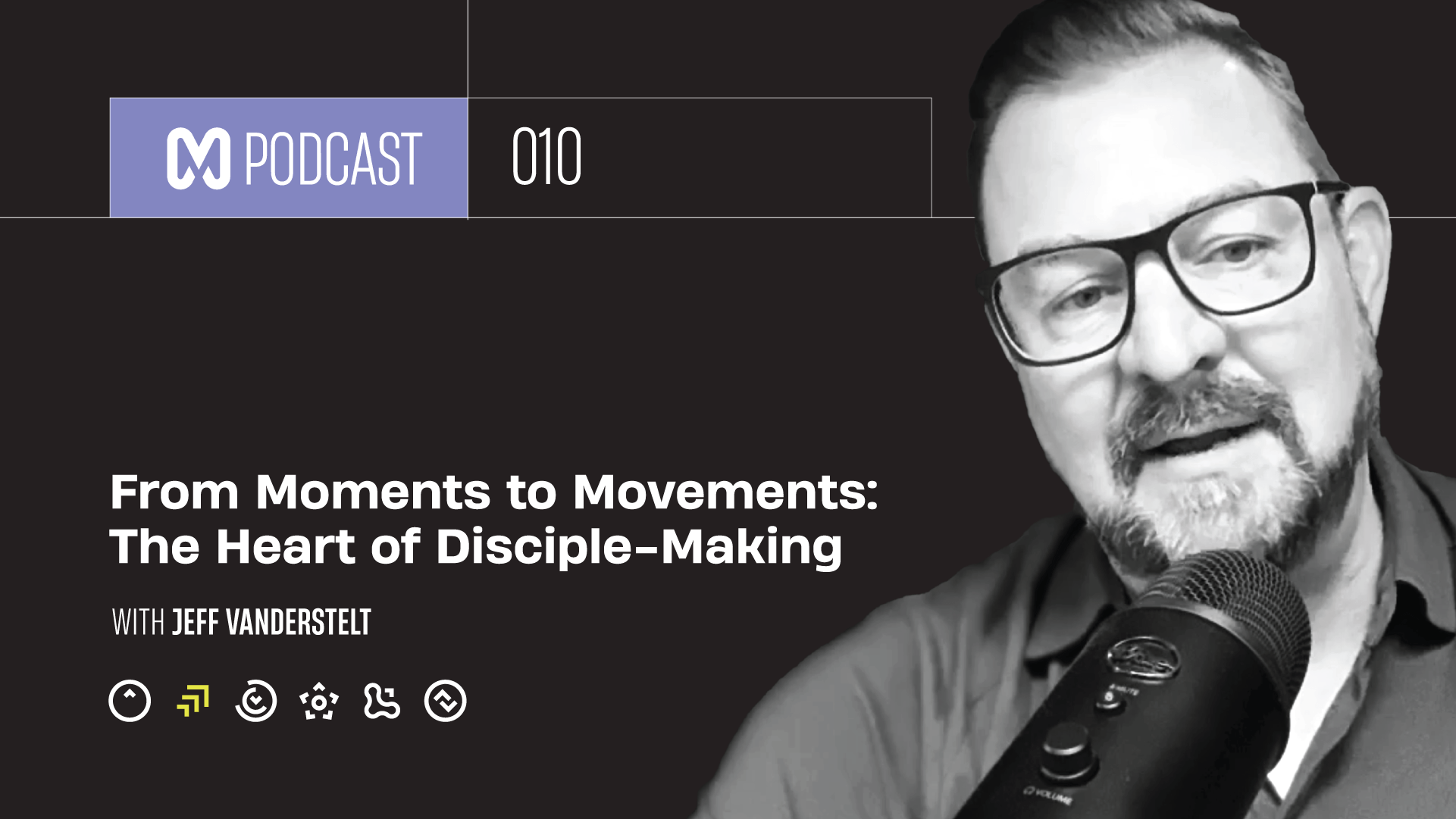 010: From Moments to Movements: The Heart of Disciple-Making with Jeff Vanderstelt