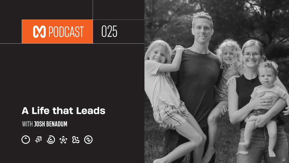 A Life that Leads with Josh Benadum