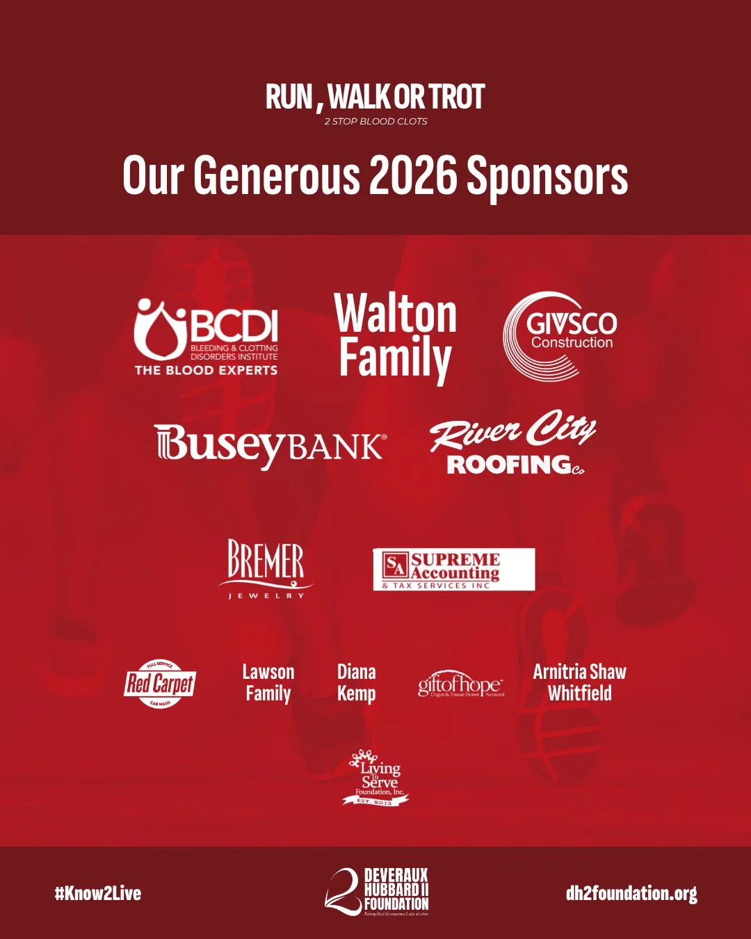 A massive thank you to our 2026 sponsors who help make the Run, Walk, or Trot 2 Stop Blood Clots event possible! 👟🩸

The Deveraux Hubbard II Foundation is immensely grateful for the organizations, businesses, and individuals who have recognized the