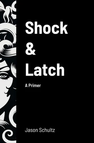 Shock & Latch: A Primer | Jason Shultz
