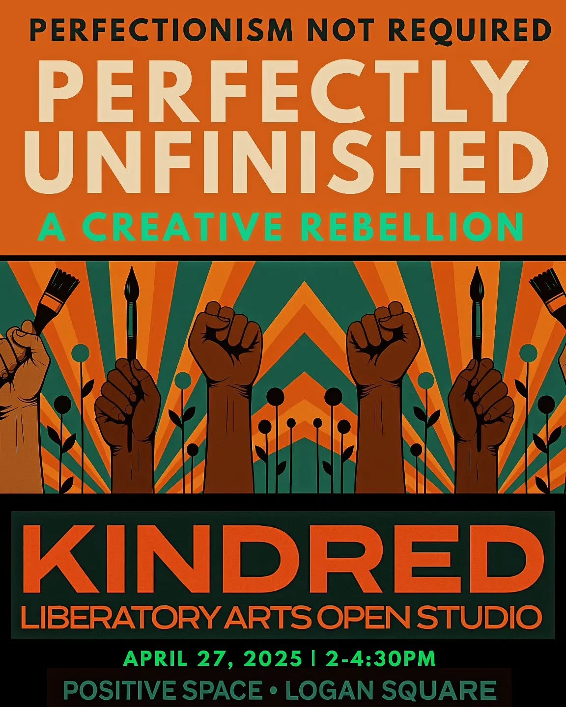 The community has spoken&hellip; and on April 27, we&rsquo;re flipping the script.

Kindred Liberatory Arts Open Studio presents: Perfectionism Not Required: A Creative Rebellion 

Sunday, April 27 | 2:00&ndash;4:30 PM
Positive Space &ndash; 3520 W F