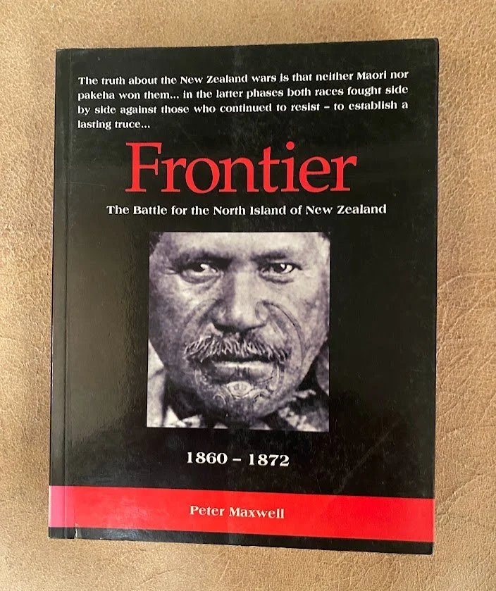 FRONTIER - The Battle for the North Island of New Zealand 1860 - 1872