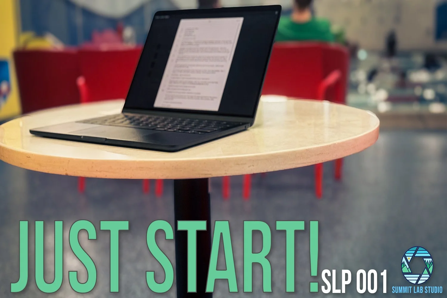 SLP #0001 – Just Start: Beginning Before You're Ready