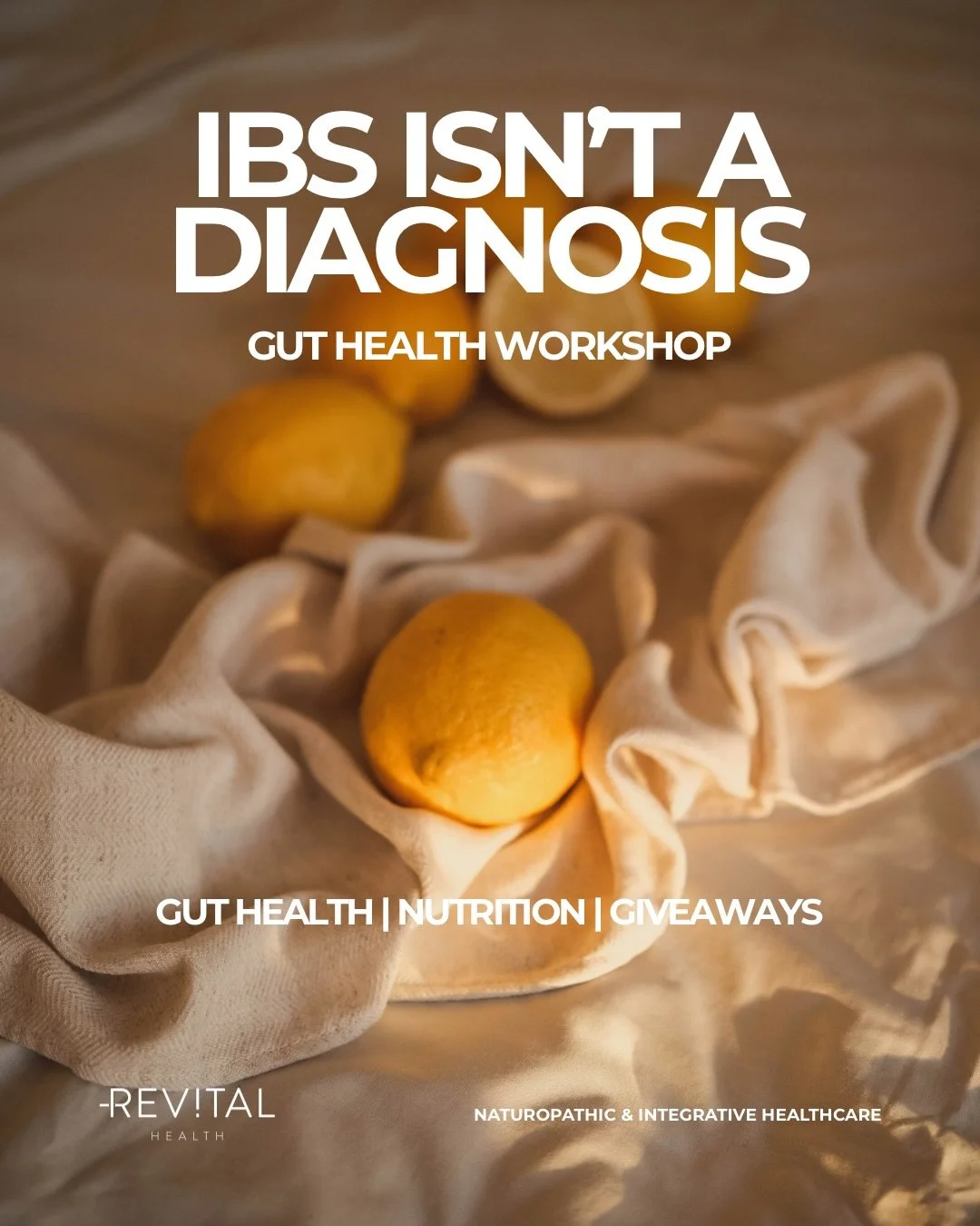 Bloating?
Discomfort?
Not able to eat your favourite foods? 

If you&rsquo;ve been told it&rsquo;s &ldquo;just IBS&rdquo; and you&rsquo;re still struggling, this workshop is for you!

IBS isn&rsquo;t a diagnosis. It&rsquo;s a label and it&rsquo;s tim