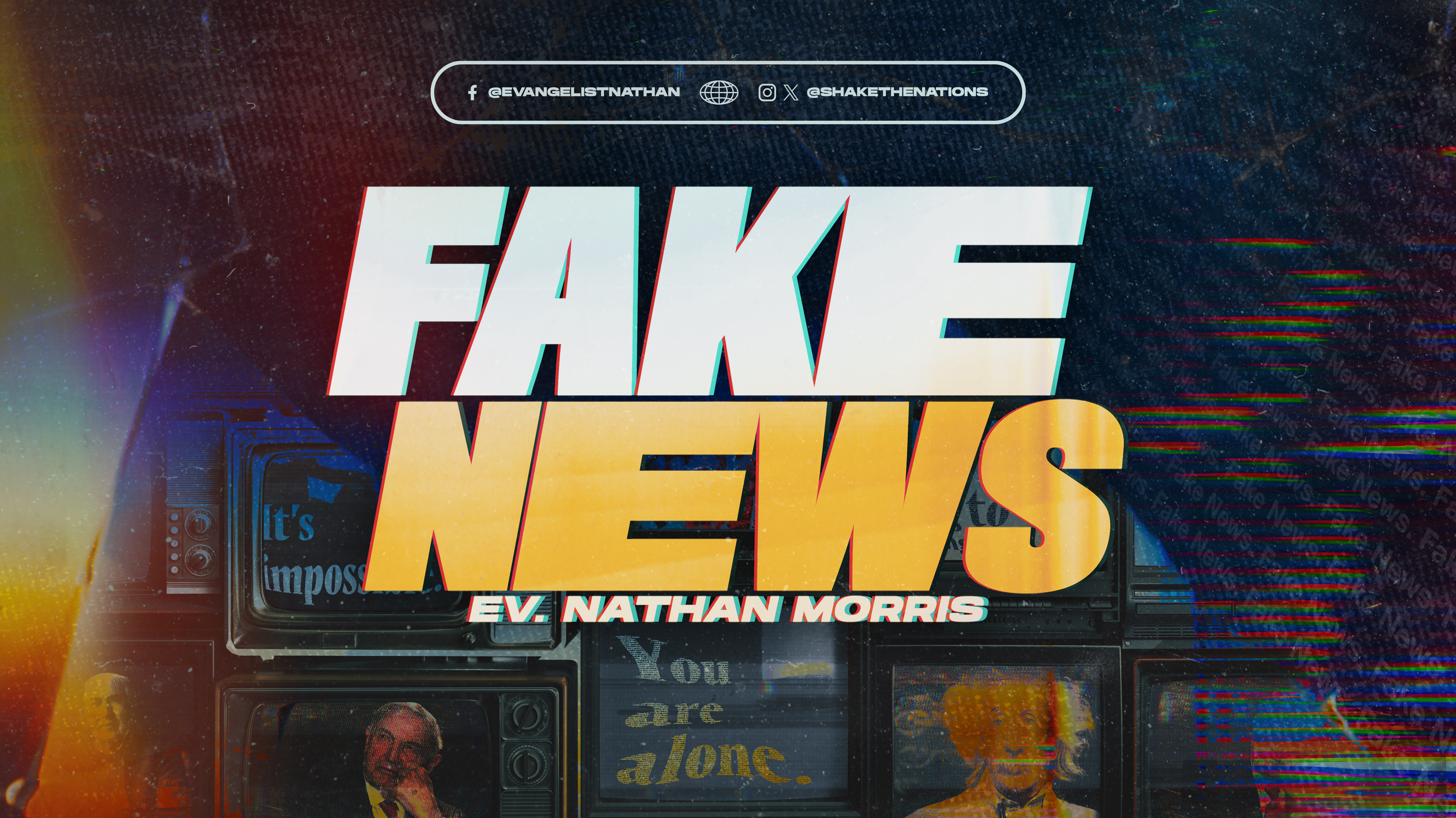 A digital collage featuring retro television screens, overlaid with the bold text 'FAKE NEWS' and 'EV NATHAN MORRIS,' with social media icons and Handle. Some screens display images of a man and a woman, with one screen showing the text 'You are alone.' The overall vibe is a vintage, glitchy aesthetic.