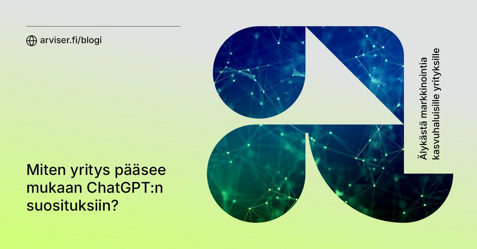 Miten yritys pääsee mukaan ChatGPT:n suosituksiin?