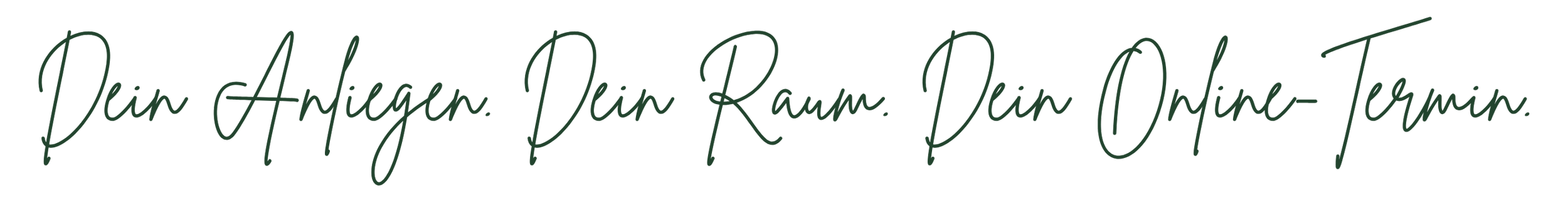 Schriftzug mit dem Text 'Dein Anliegen. Dein Raum. Dein Online Termin in einer eleganten Handlettering-Schrift auf beigem Hintergrund.