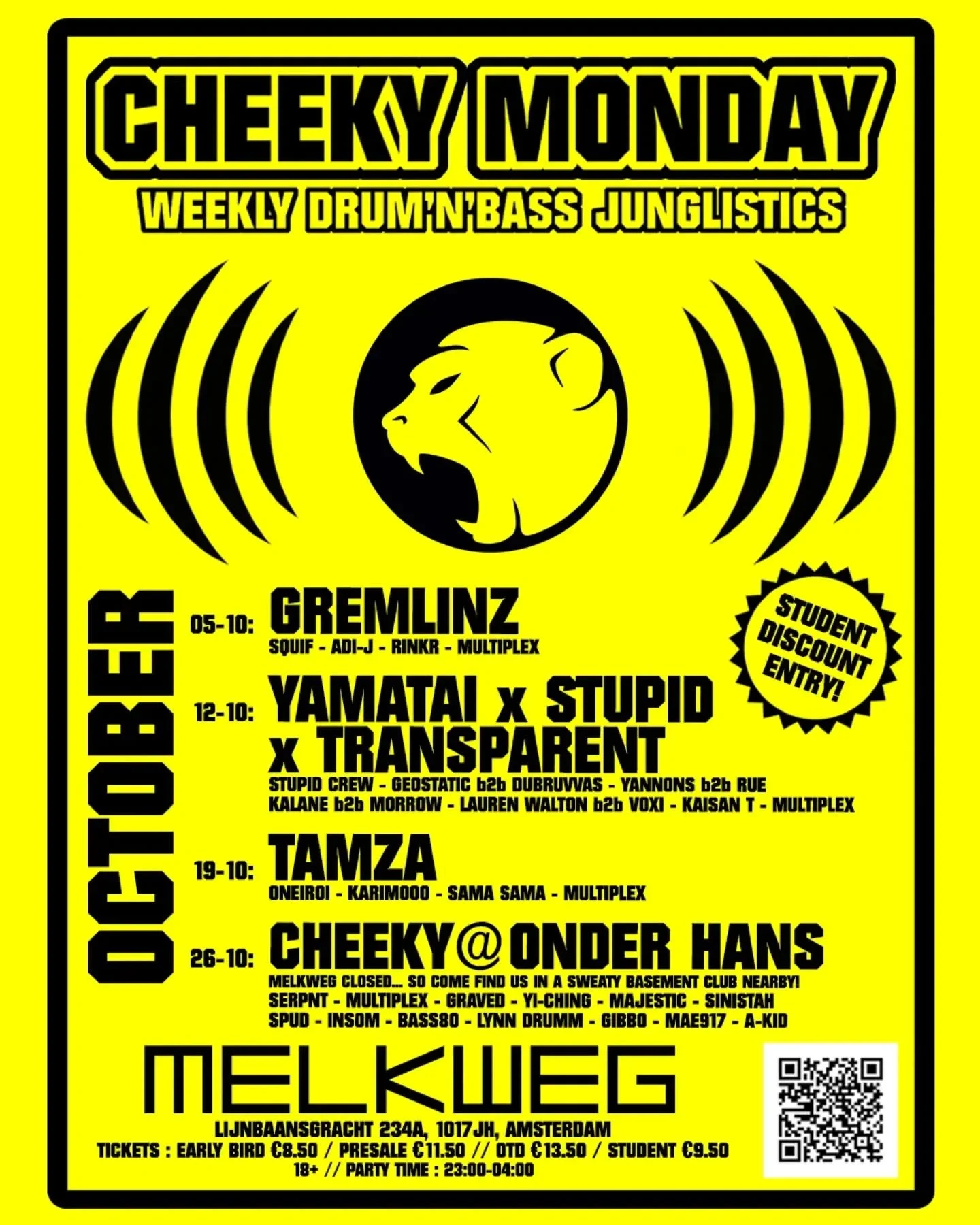 .
🍂🎃 CHEEKY OCTOBER ANNOUNCED!!! 🎃🍂
.
05-10 GREMLINZ, SQUIF, ADI-J, RINKR, MULTIPLEX
.
12-10 YAMATAI x STUPID x TRANSPARENT 
-GEOSTATIX b2b DUBRUVVAS, YANNONS b2b RUE, STUPID CREW, KALANE b"b MORROW, LAUREN WALTON b2b VOXI, KAISAN T, MULTIPL