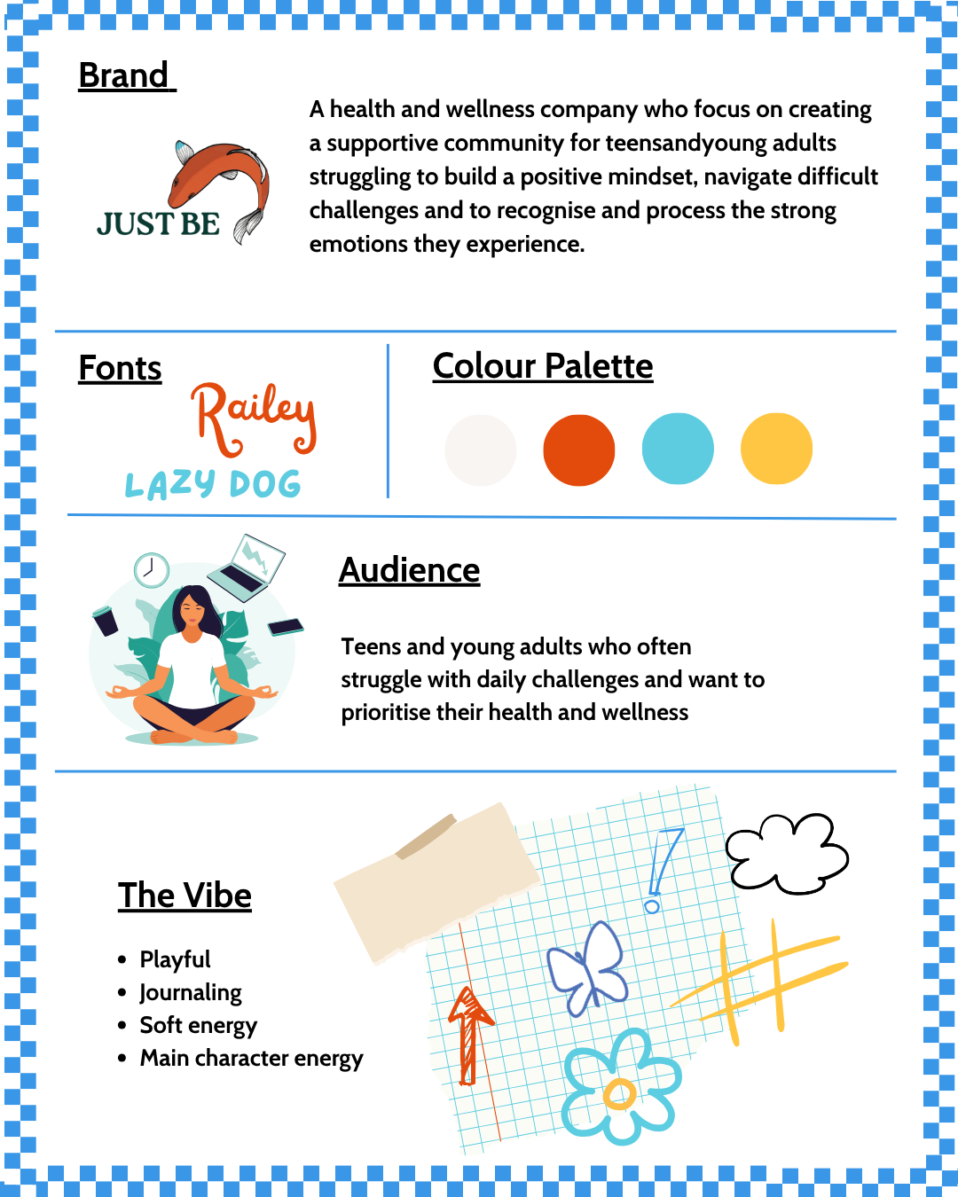 An infographic for a health and wellness company aimed at teens and young adults, featuring a fish illustration with the phrase "Just Be," section titles such as Fonts with the words "Railey" in orange and "Lazy Dog" in blue, a color palette with white, red, blue, and yellow, an illustration of a person meditating with digital devices around, and a section titled "The Vibe" listing playful, journaling, soft energy, and main character energy, with doodles of arrows, butterflies, clouds, and flowers.