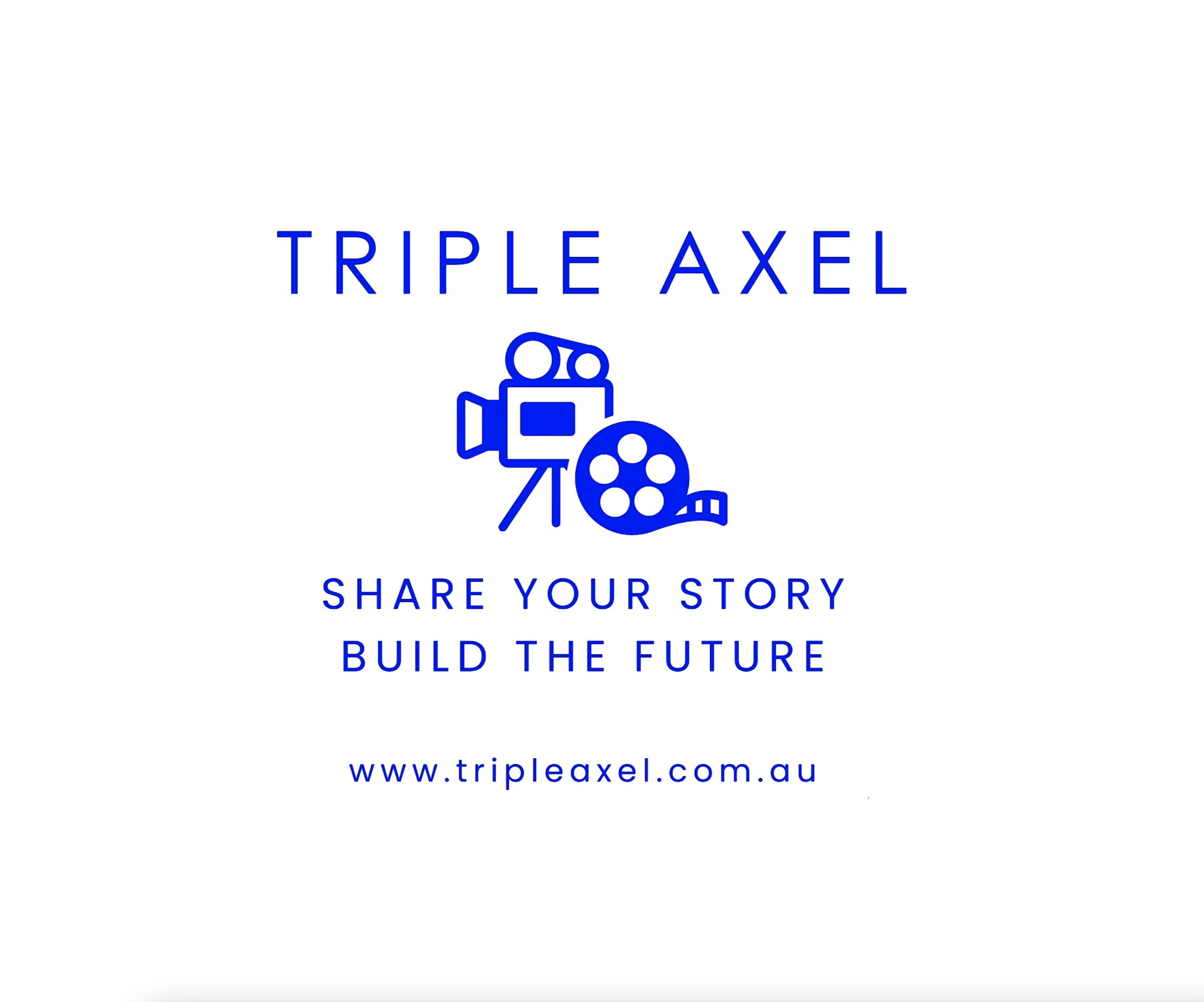 Logo for Triple Axel with a film camera and film reel graphic, slogan 'Share Your Story, Build the Future,' and website link www.tripleaxel.com.au
