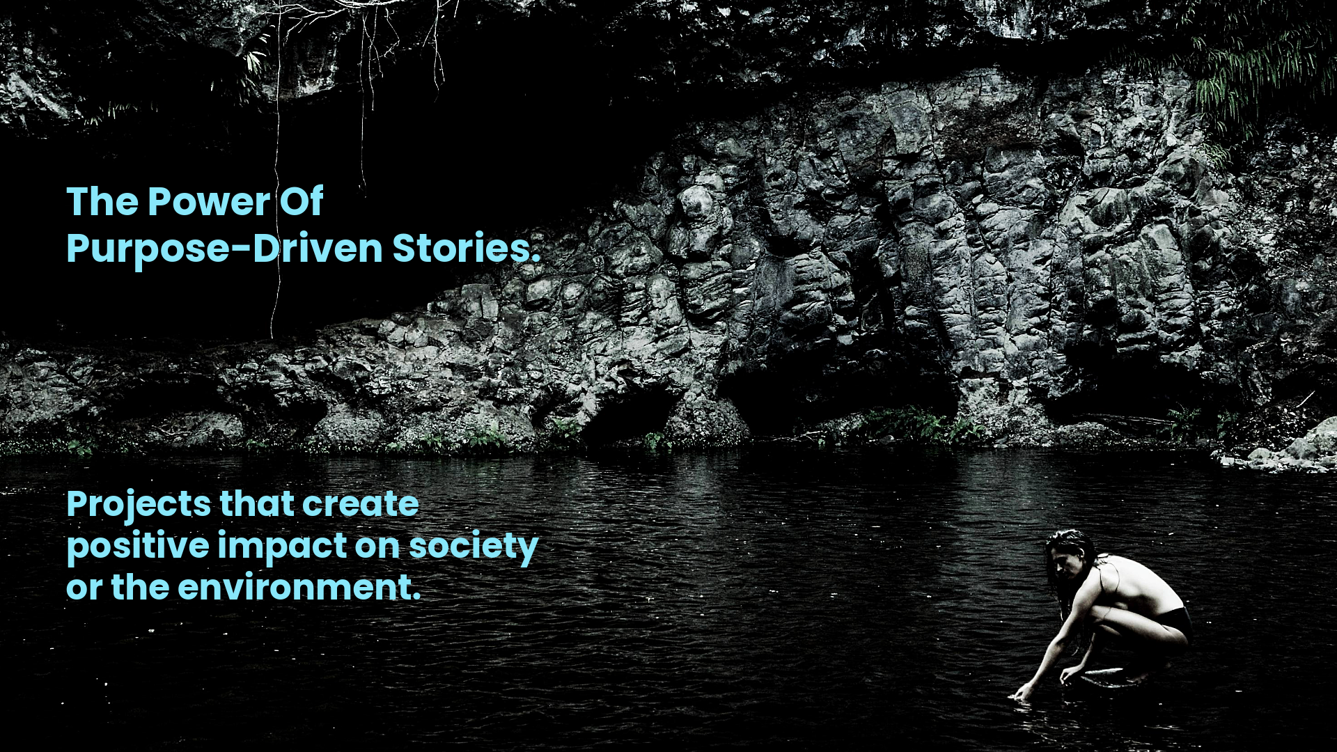 A person crouching by a river with rocky cliffs and greenery in the background, overlaid with text about purpose-driven stories and positive societal and environmental impact.