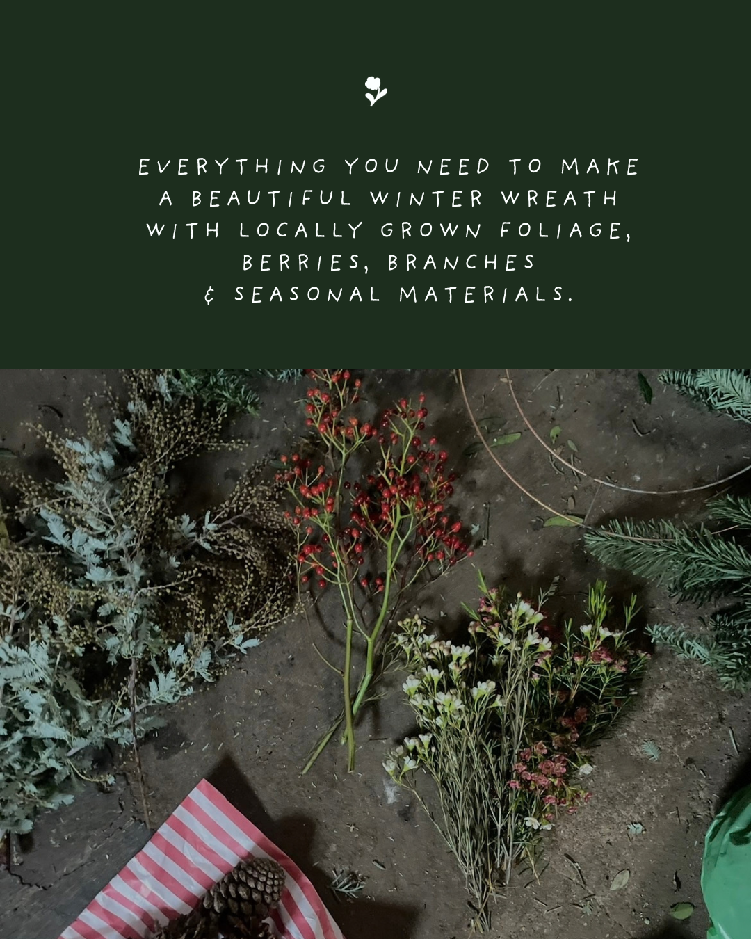 Fall foliage with berries, branches, and seasonal materials laid out on a dirt surface, alongside a sign promoting winter wreaths made from local foliage.