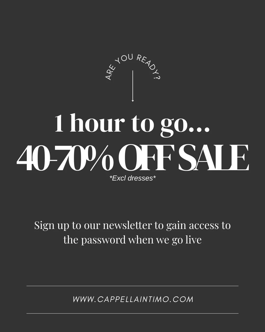 🖤1 hour to go!🖤

Our 40&ndash;70% Off Sale is about to drop&hellip; but you&rsquo;ll need the exclusive password to unlock the discounts 👀

Sign up to our newsletter NOW and your password will land straight in your inbox. Don&rsquo;t be the one wa