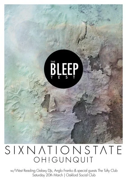 Event poster for Six Nation State featuring Oh! Gunquit, with a textured, weathered background and a black circle in the center that says 'The Bleep Test'.
