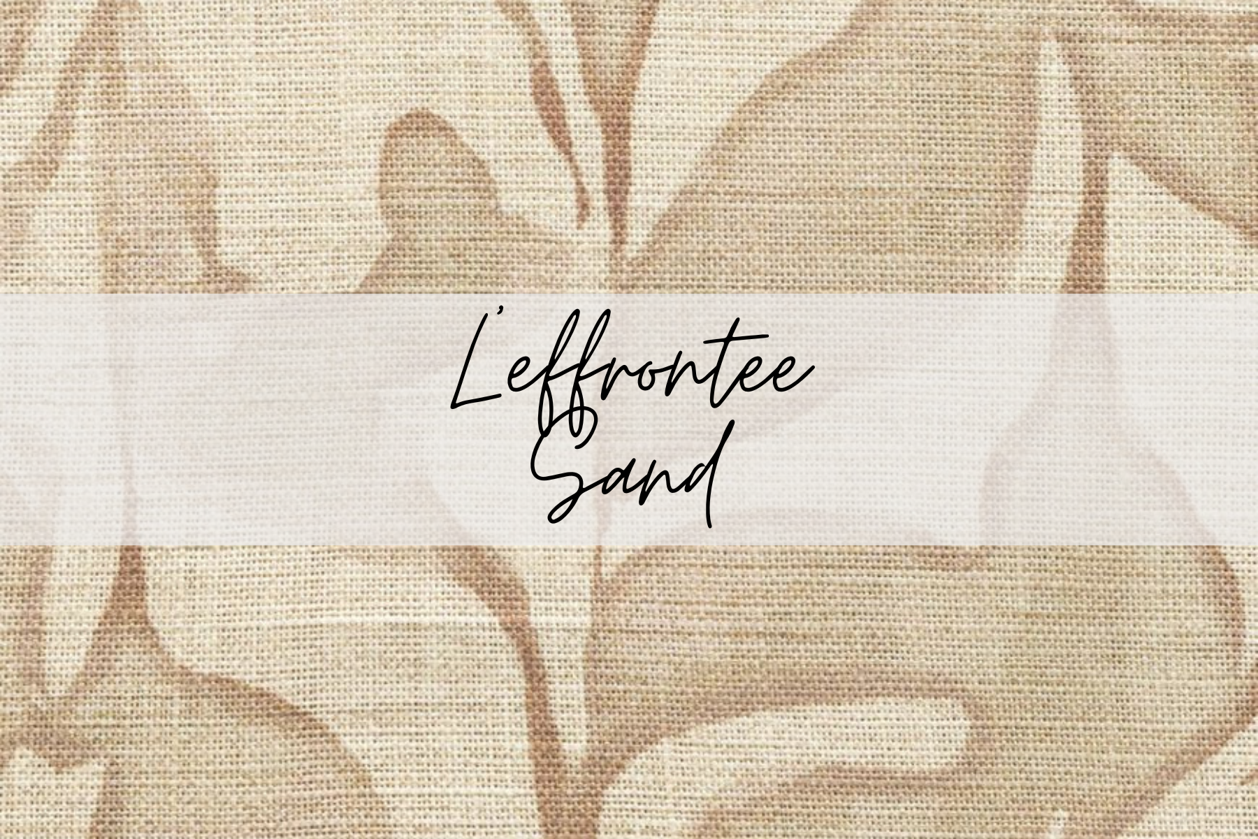 Text overlay on fabric background reads 'L'effrontée Sand' in elegant cursive font.