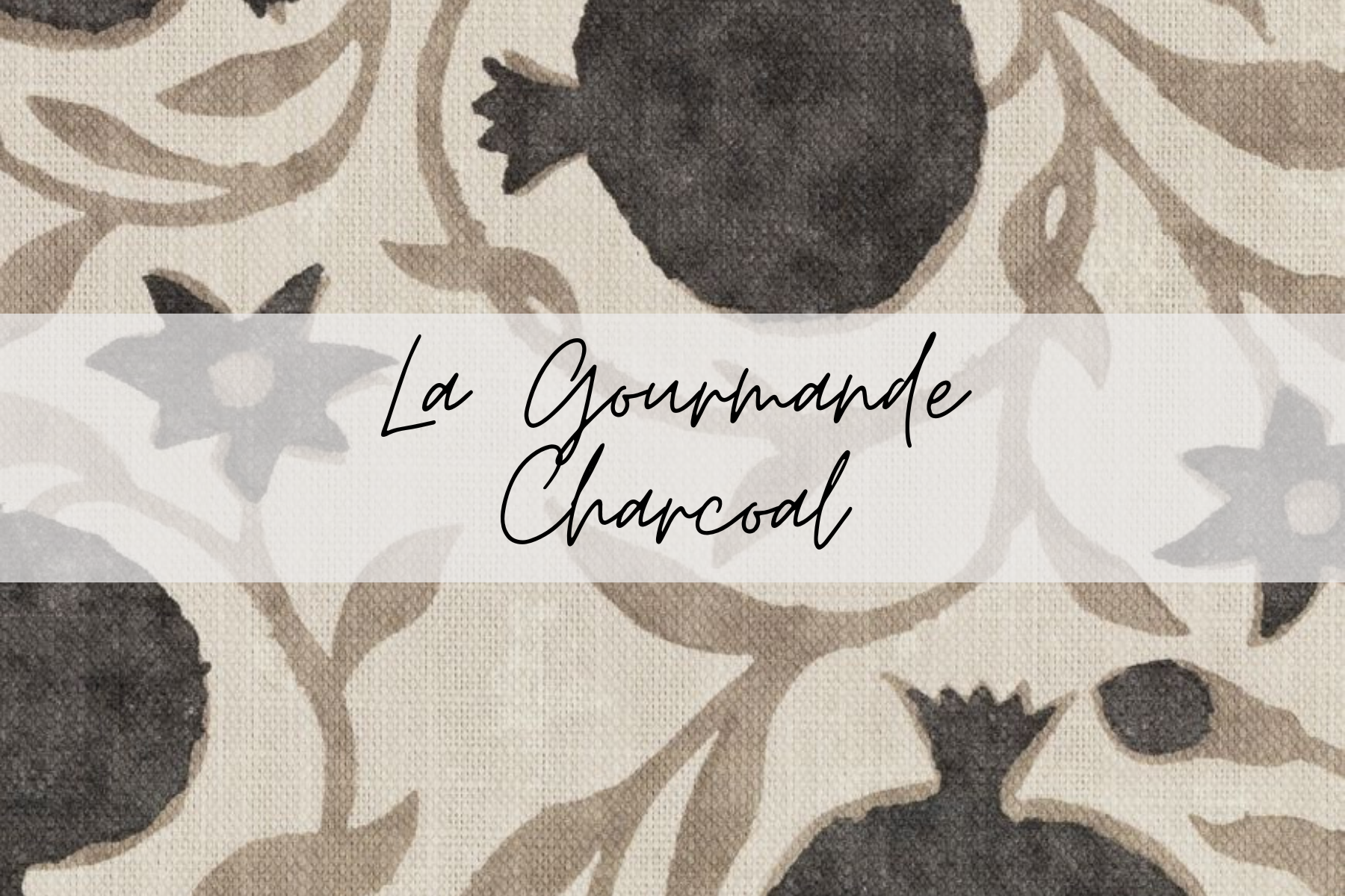 A patterned background featuring black and beige pomegranate illustrations with the text 'La Gourmande Charcoal' in the center on a transparent band.