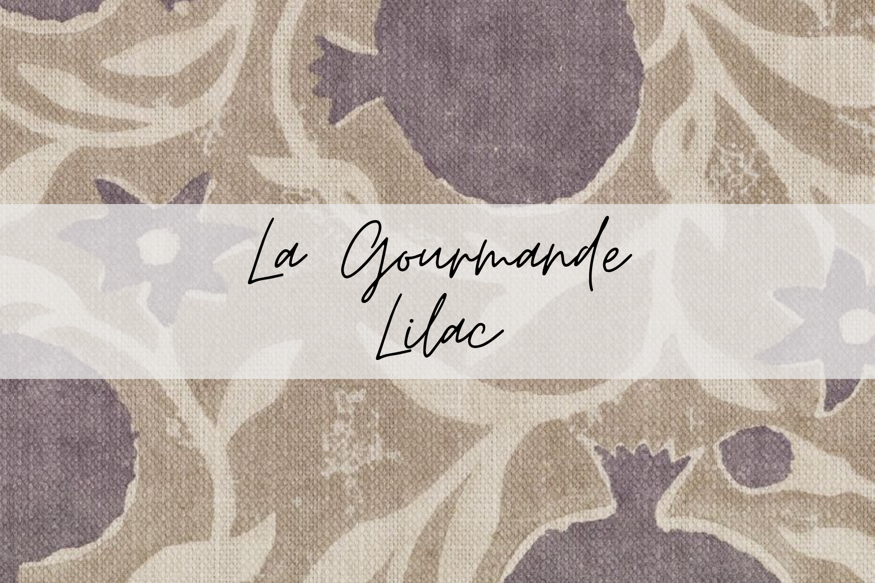 A textured fabric background with a white semi-transparent band across the center, displaying the text "La Gourmande Lilac" in a handwritten-style font.