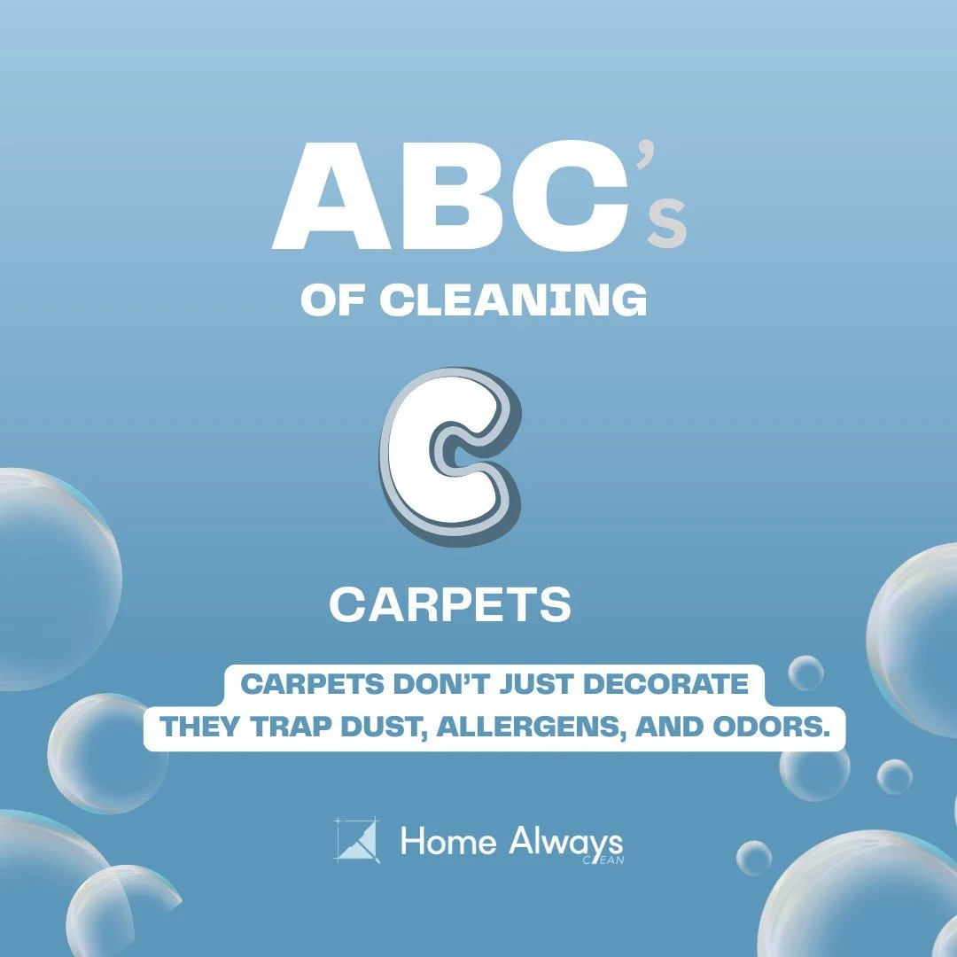 Home Always Clean presents the ABC's of cleaning!

C - Carpets

Your carpets do more than decorate your home&mdash;they trap dust, allergens, and even odors. Regular vacuuming helps, but professional care takes them to the next level.

Why Carpet Cle