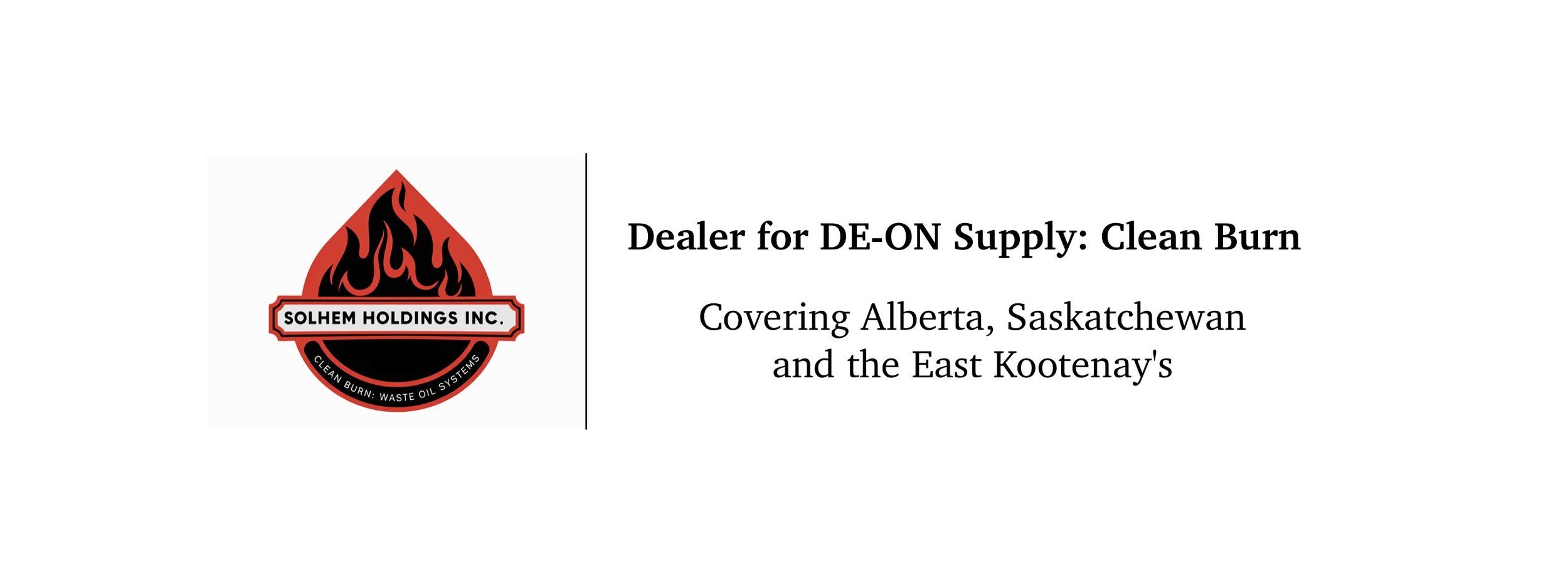 Logo of Solhem Holdings Inc. featuring a red and black flame with text 'Clean Burn: Waste Oil Systems.' To the right, black text reads 'Dealer for DE-ON Supply: Clean Burn, Covering Alberta, Saskatchewan, and the East Kootenay's'.