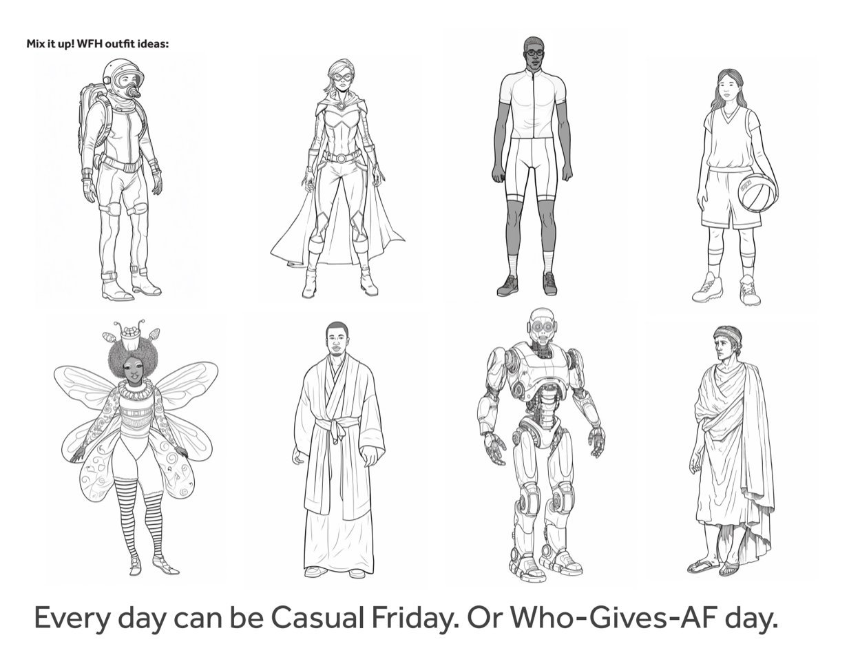 Lineup of eight diverse characters in casual, superhero, sci-fi, and traditional outfits, with a caption that reads, "Every day can be Casual Friday. Or Who-Gives-AF day."