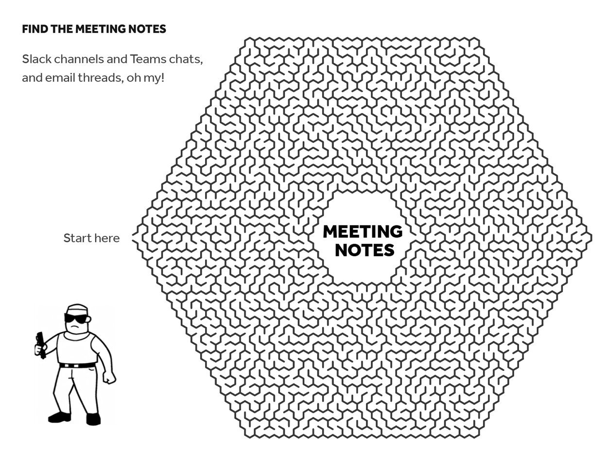 Maze puzzle titled 'Find the Meeting Notes' with 'Start here' on the bottom left and a hole labeled 'Meeting Notes' in the center of the maze. An illustration of a person holding a walkie-talkie or phone is at the bottom left, near the start point.