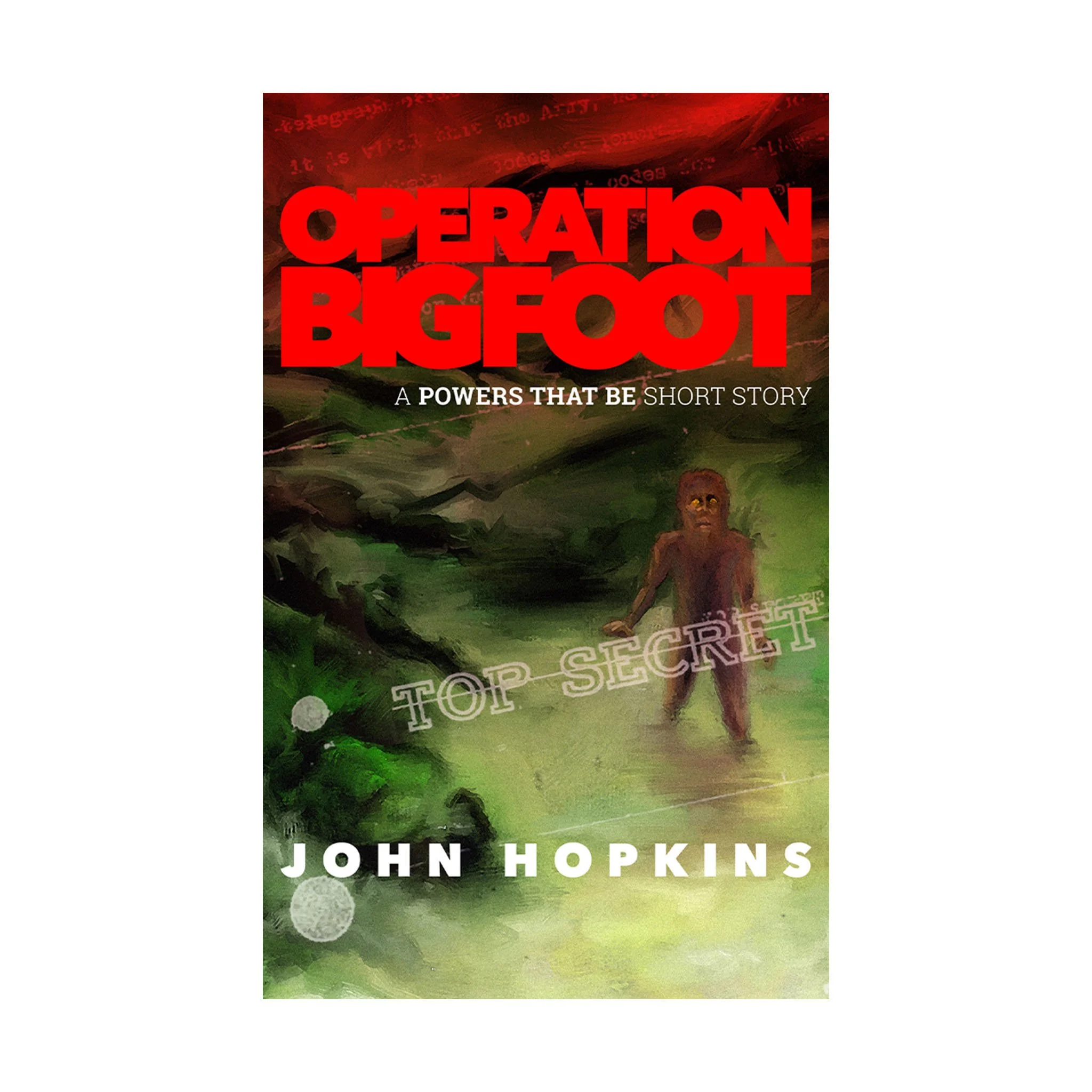 Operation Bigfoot – A Powers That Be short story