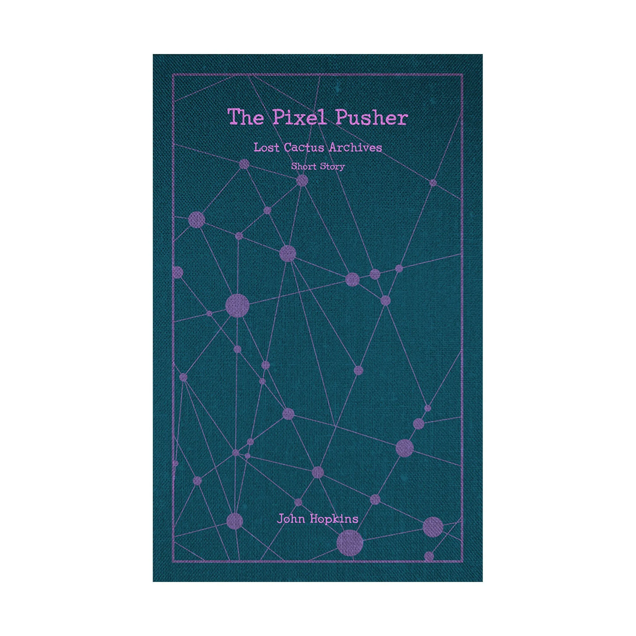 The Pixel Pusher – Lost Cactus Archives short story