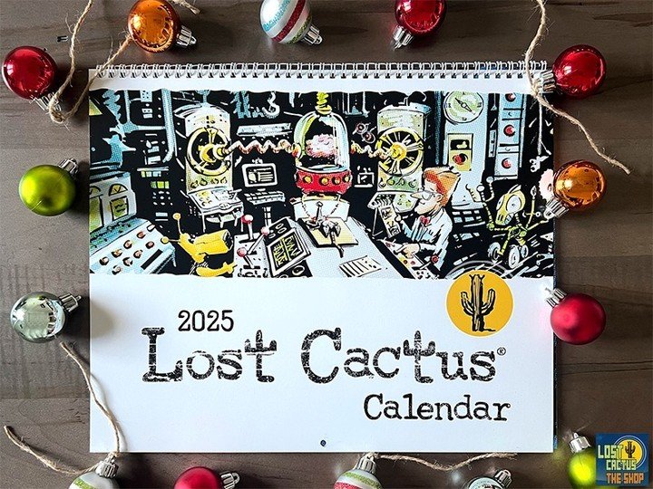 The 2025 Lost Cactus Calendar
Packed with vibrant and hilarious Sunday-style comics PLUS a Daily Dose of Uncommon Knowledge from paranormal and pop culture to history and science throughout the exciting and eventful the new year.
