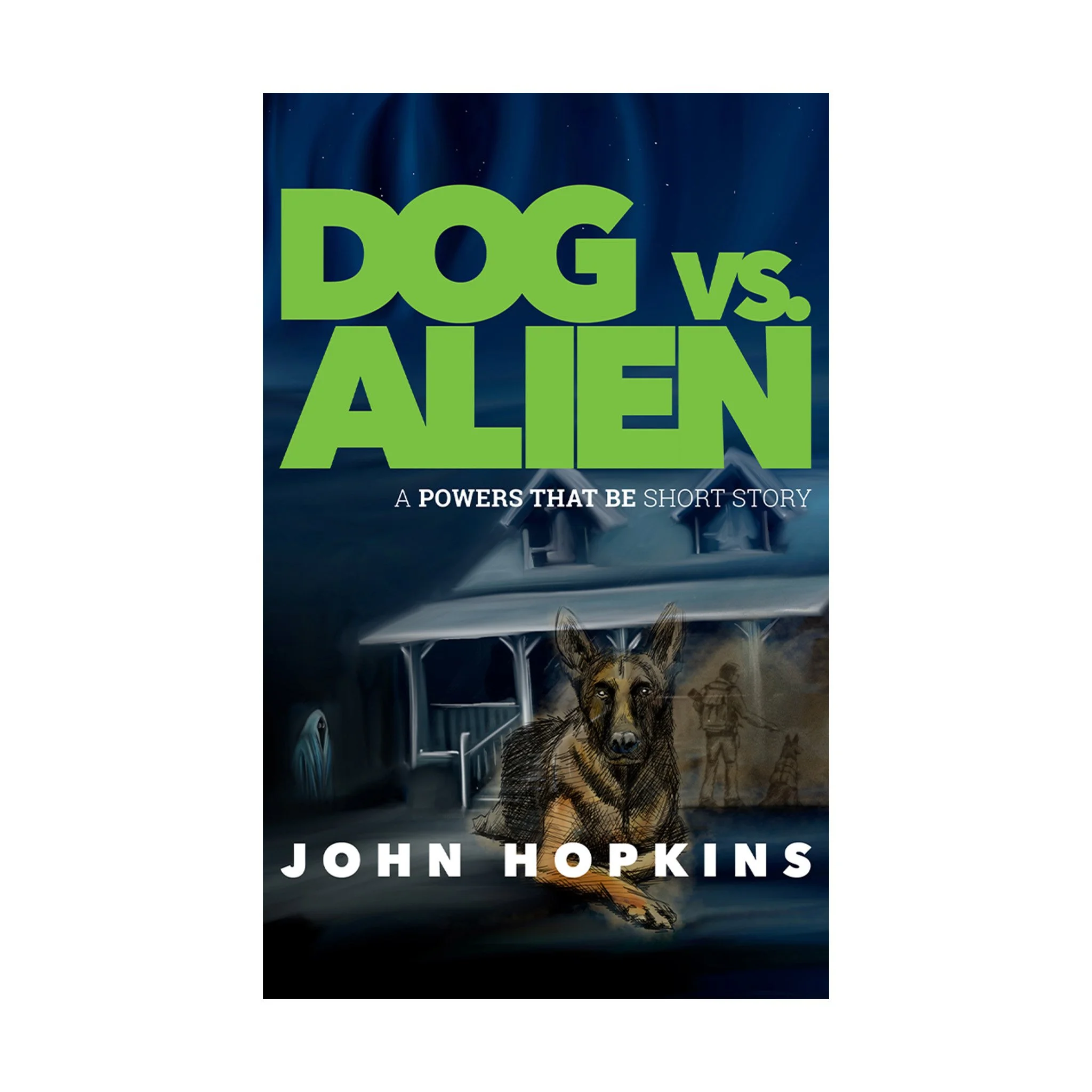 Dog vs. Alien – A Powers That Be short story