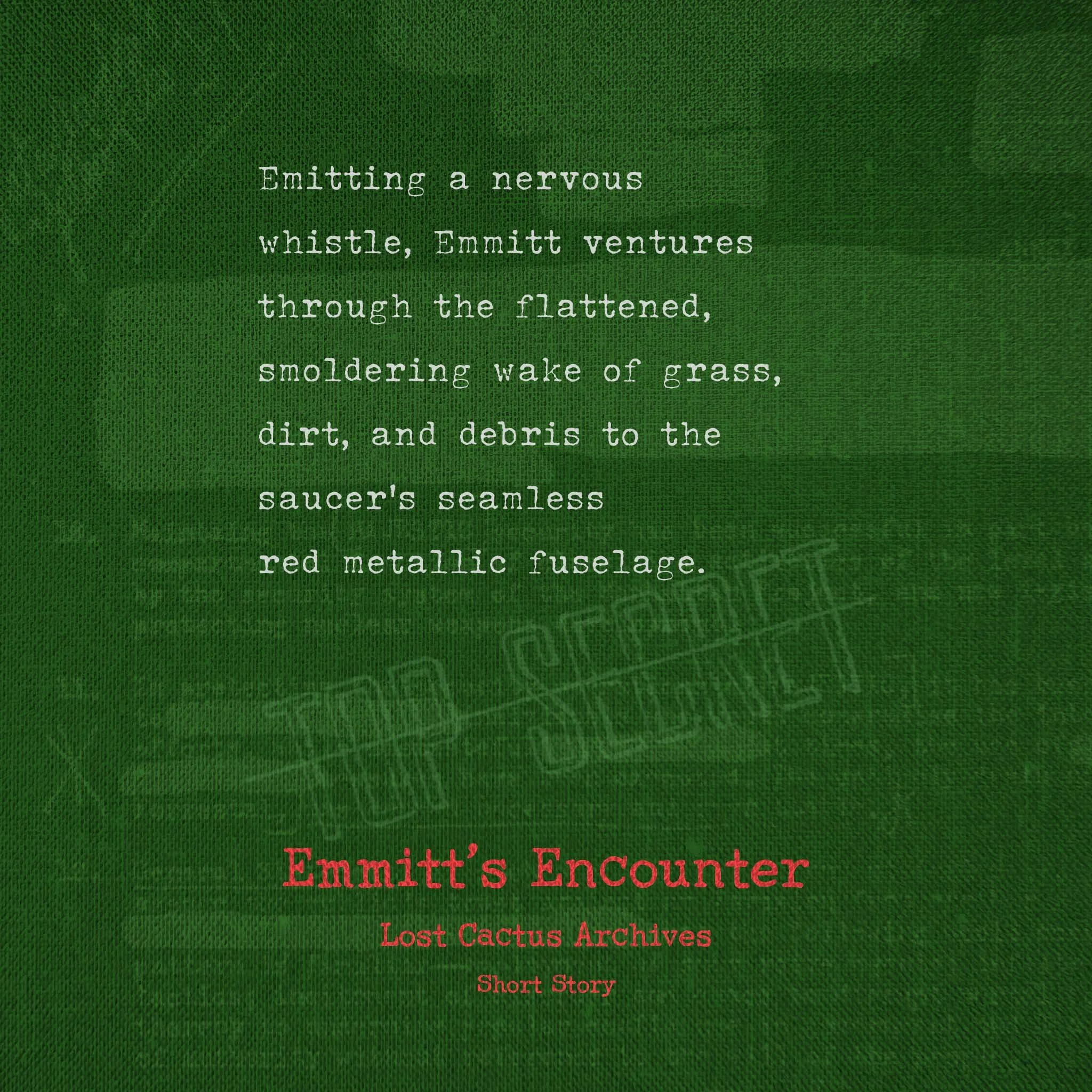 Excerpt from Emmitt’s Encounter – Lost Cactus Archives short story