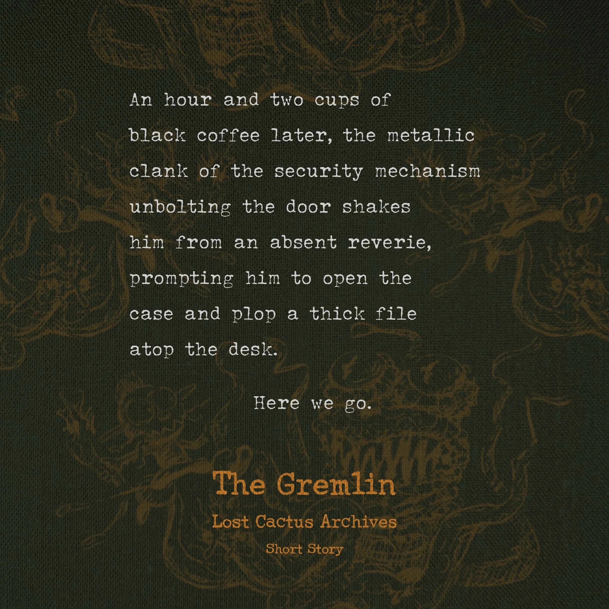 Excerpt from The Gremlin – Lost Cactus Archives short story