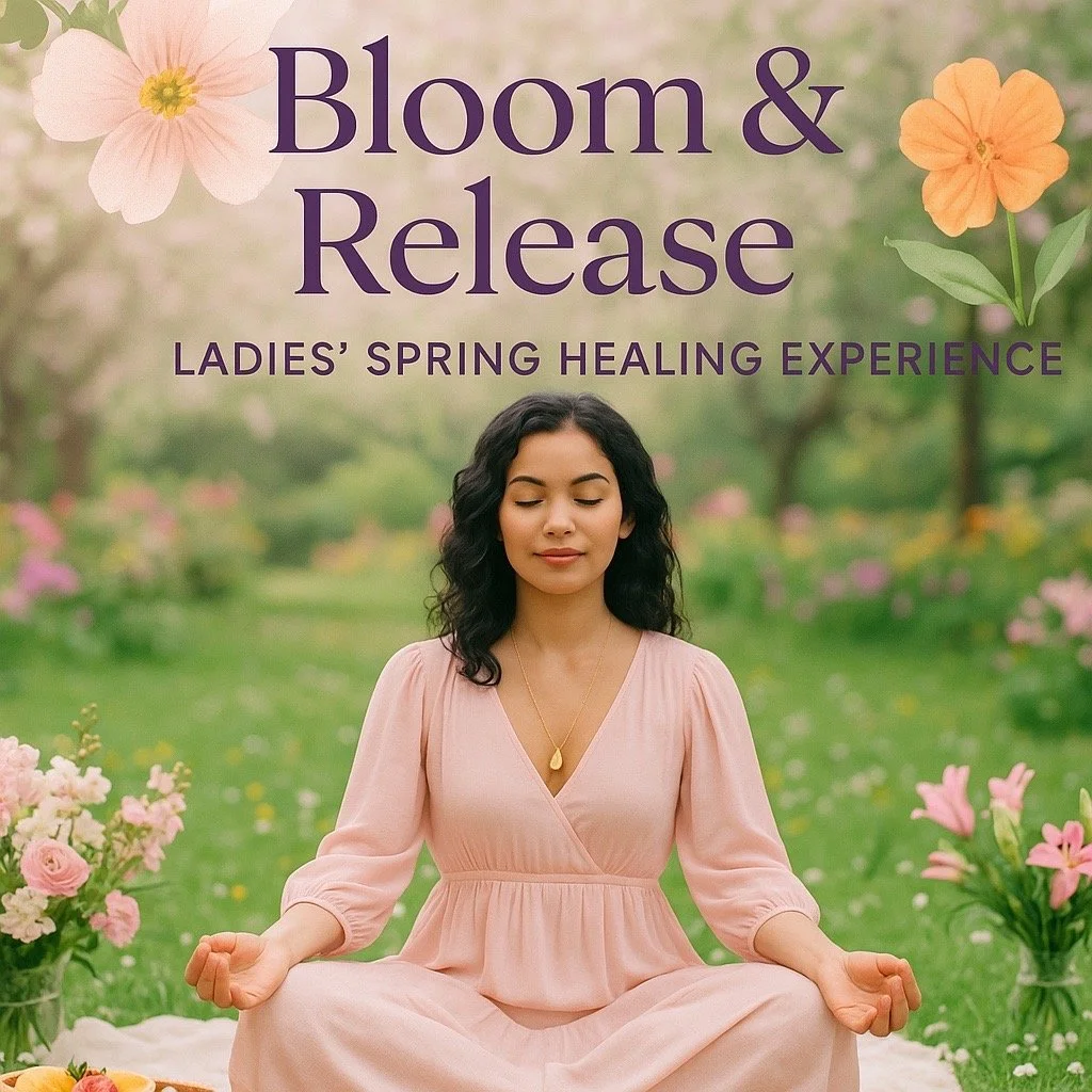 Bloom & Release: Ladies’ Spring Healing Experience