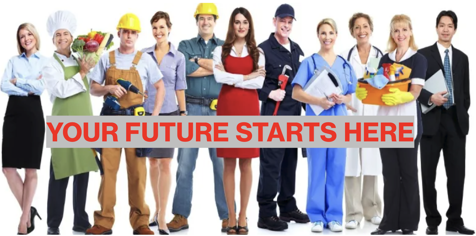 Group of diverse professionals in various costumes representing different careers, including a chef, construction worker, nurse, businessperson, and technician, with the text 'Your Future Starts Here' in bold red letters across the image.