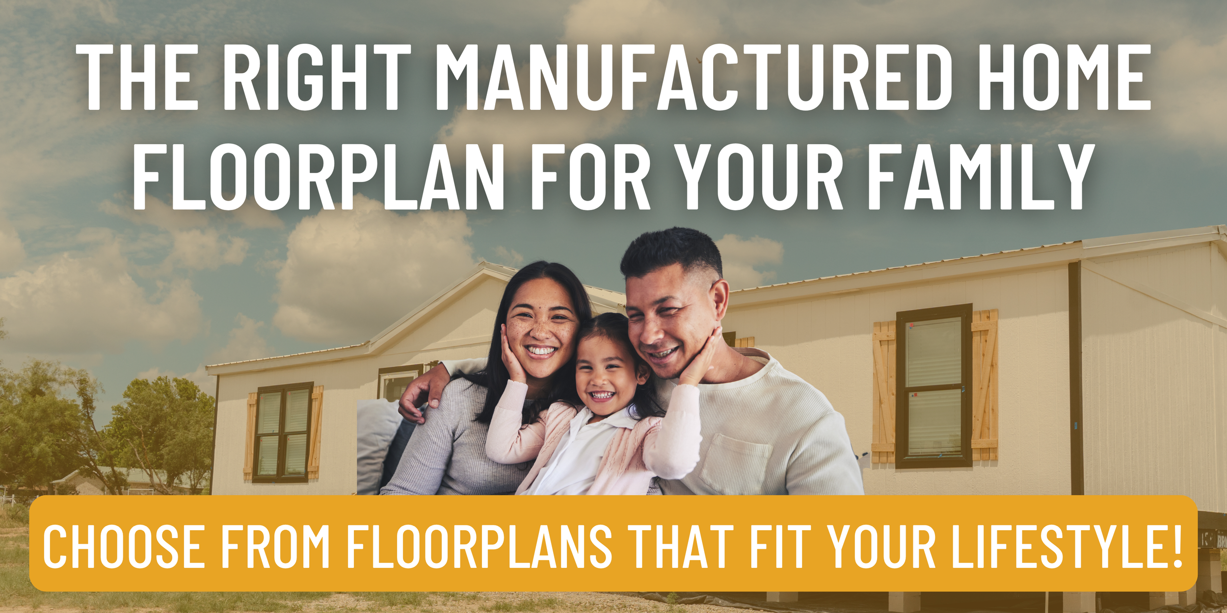 Choosing the Right Manufactured Home Floorplan for Your Family in Corpus Christi