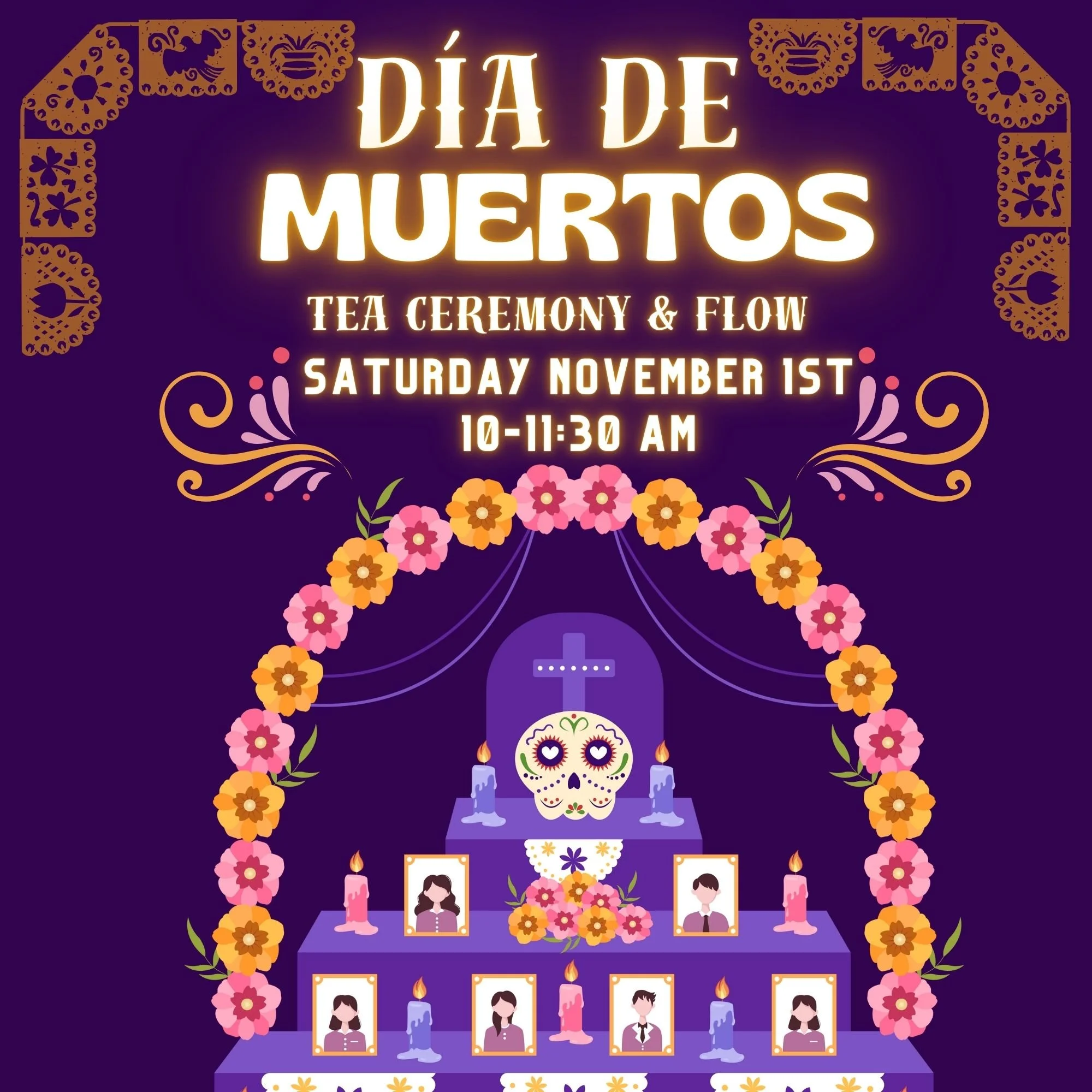 Dia de Muertos Tea Ceremony & Flow