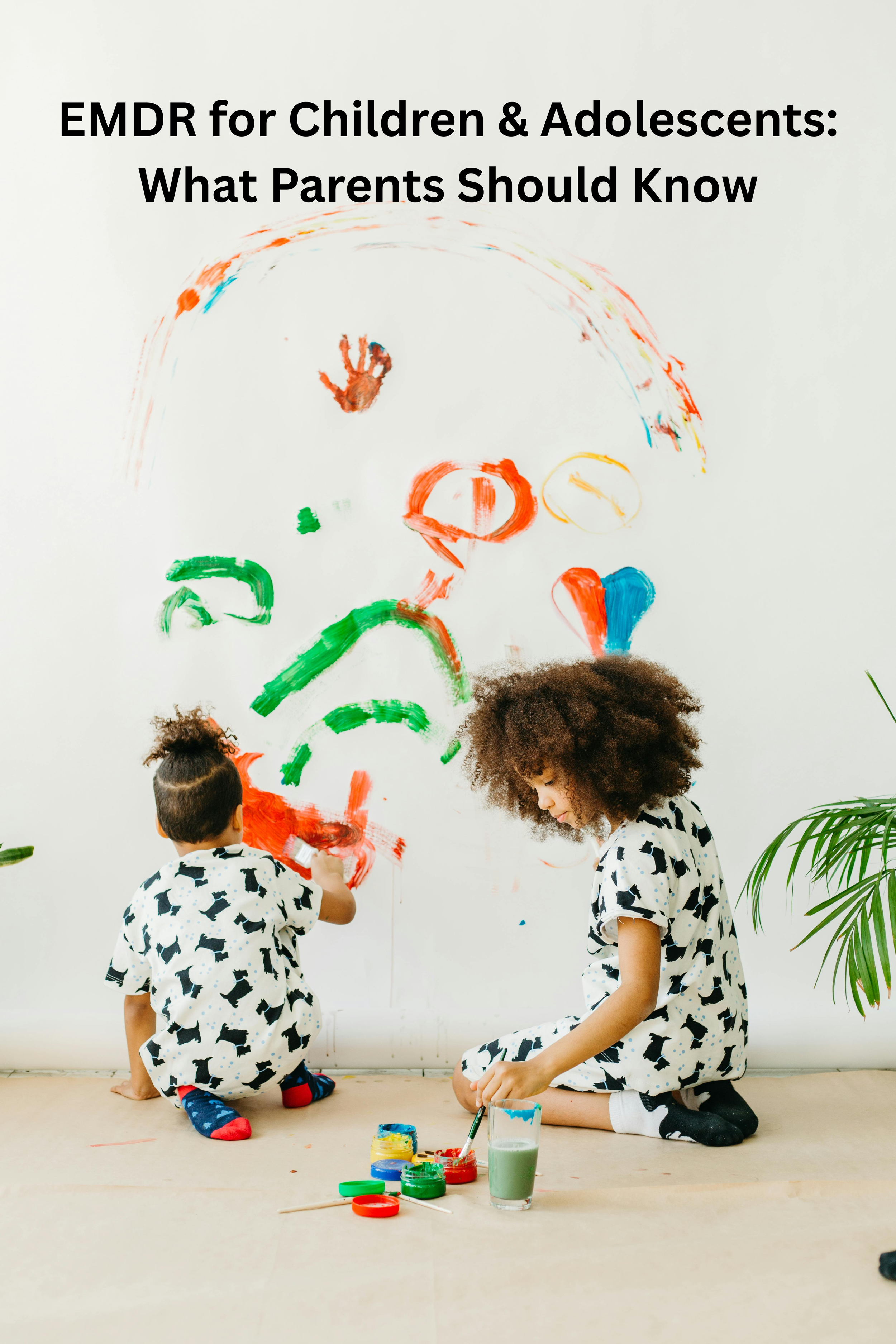 EMDR for Children &amp; Adolescents: What Parents Should Know