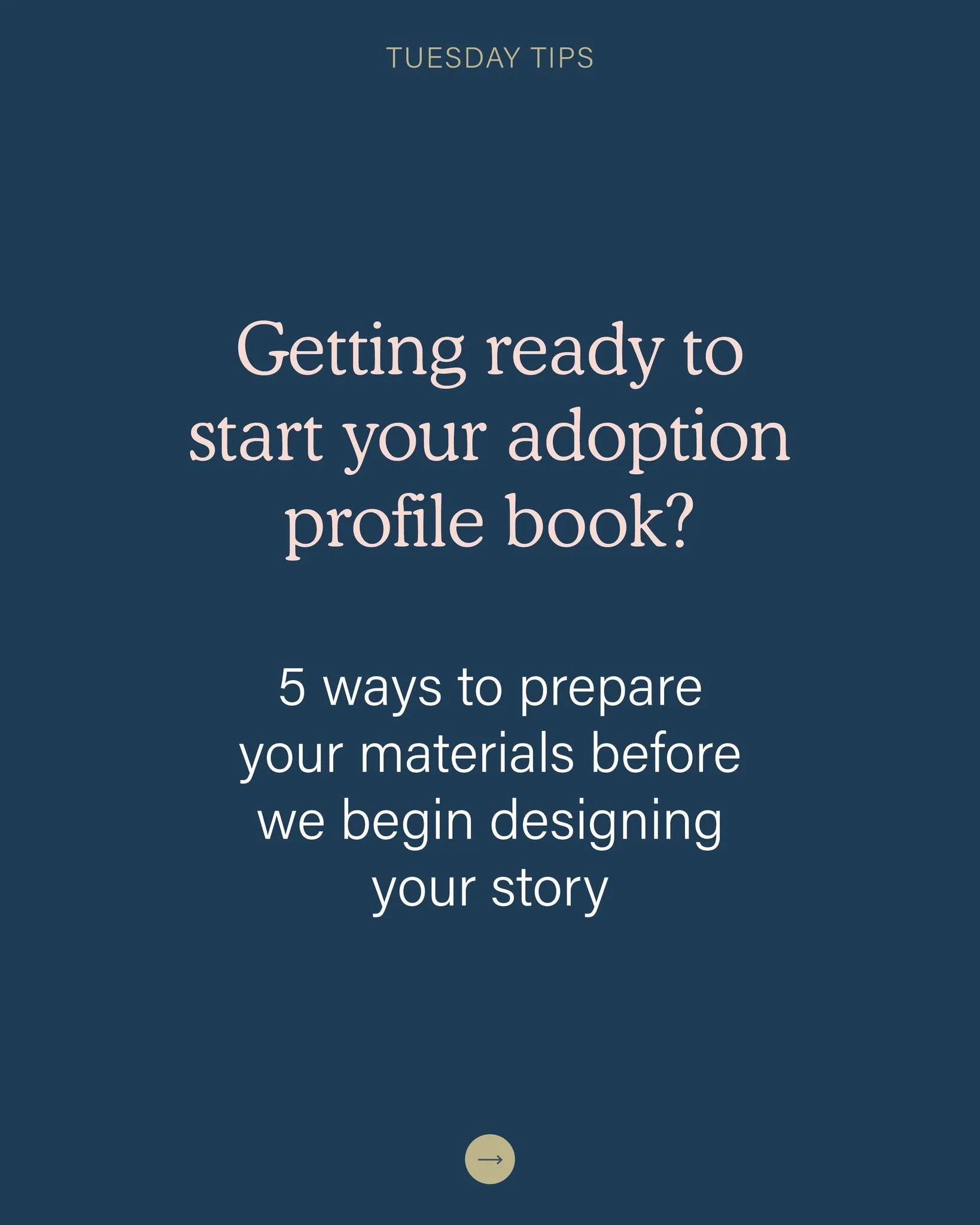 Tuesday Tips: Getting ready to start gathering materials for your adoption profile book? Here are 5 simple ways to prepare before we begin designing your story.

A little preparation goes a long way toward creating a book that&rsquo;s smooth, meaning