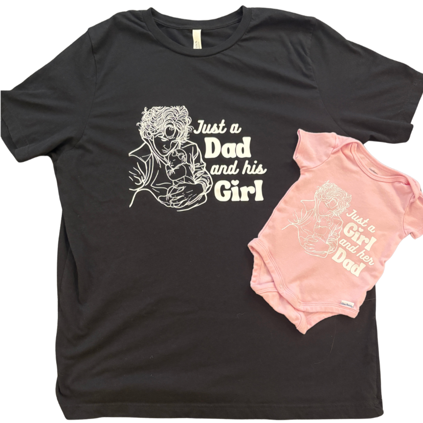 Just a Girl and her Dad Custom Tee