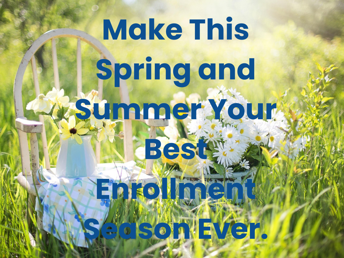 Your enrollment story isn’t written in January. It’s decided between March and August.