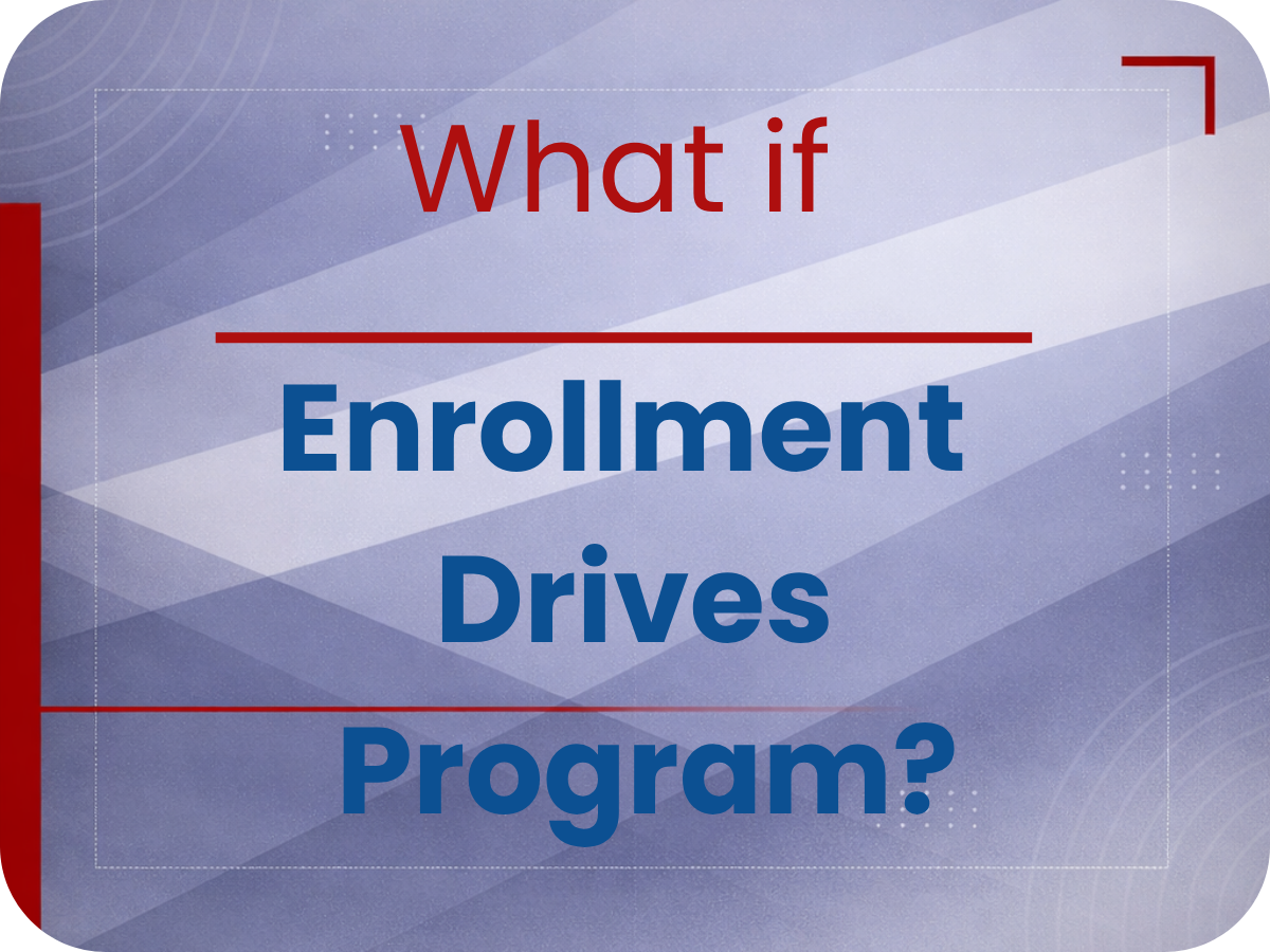 If Enrollment Shapes Programmatic Decisions, Is the Tail Wagging the Dog?