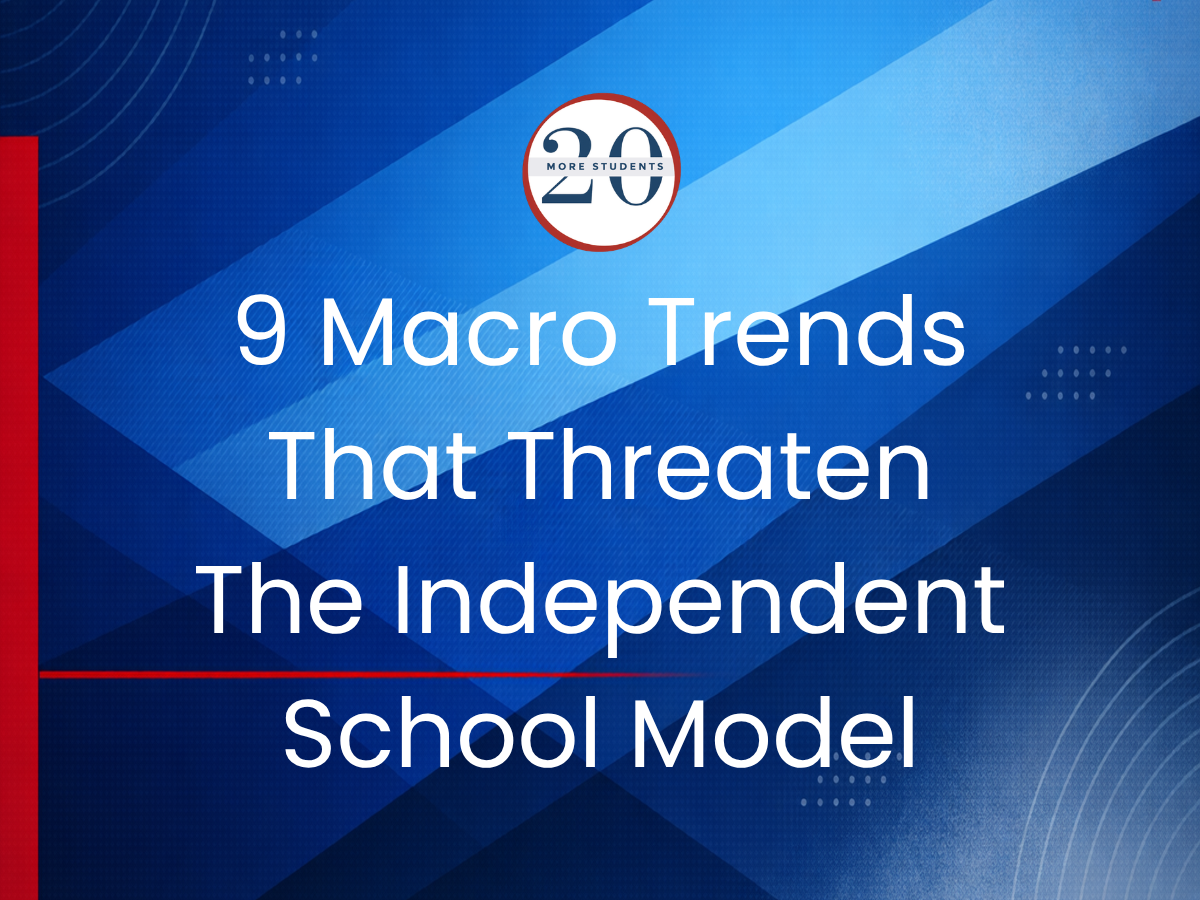 9 Macro Trends That Threaten The Independent School Model