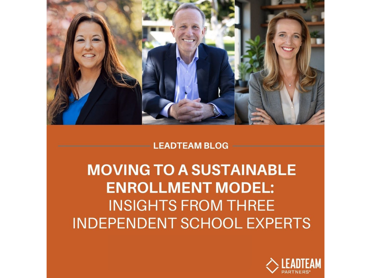 Moving to a Sustainable Enrollment Model: Insights from Three Independent School Experts