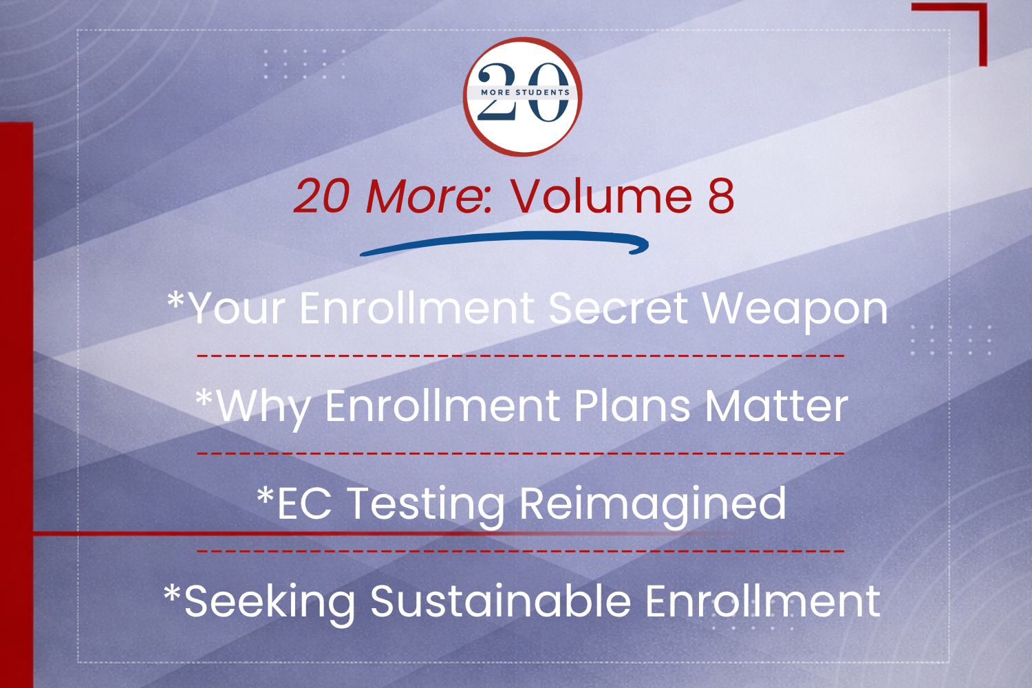 Your Enrollment Secret Weapon, Why Enrollment Plans Matter, Early Childhood Testing Reimagined, and The Quest for Sustainable Enrollment