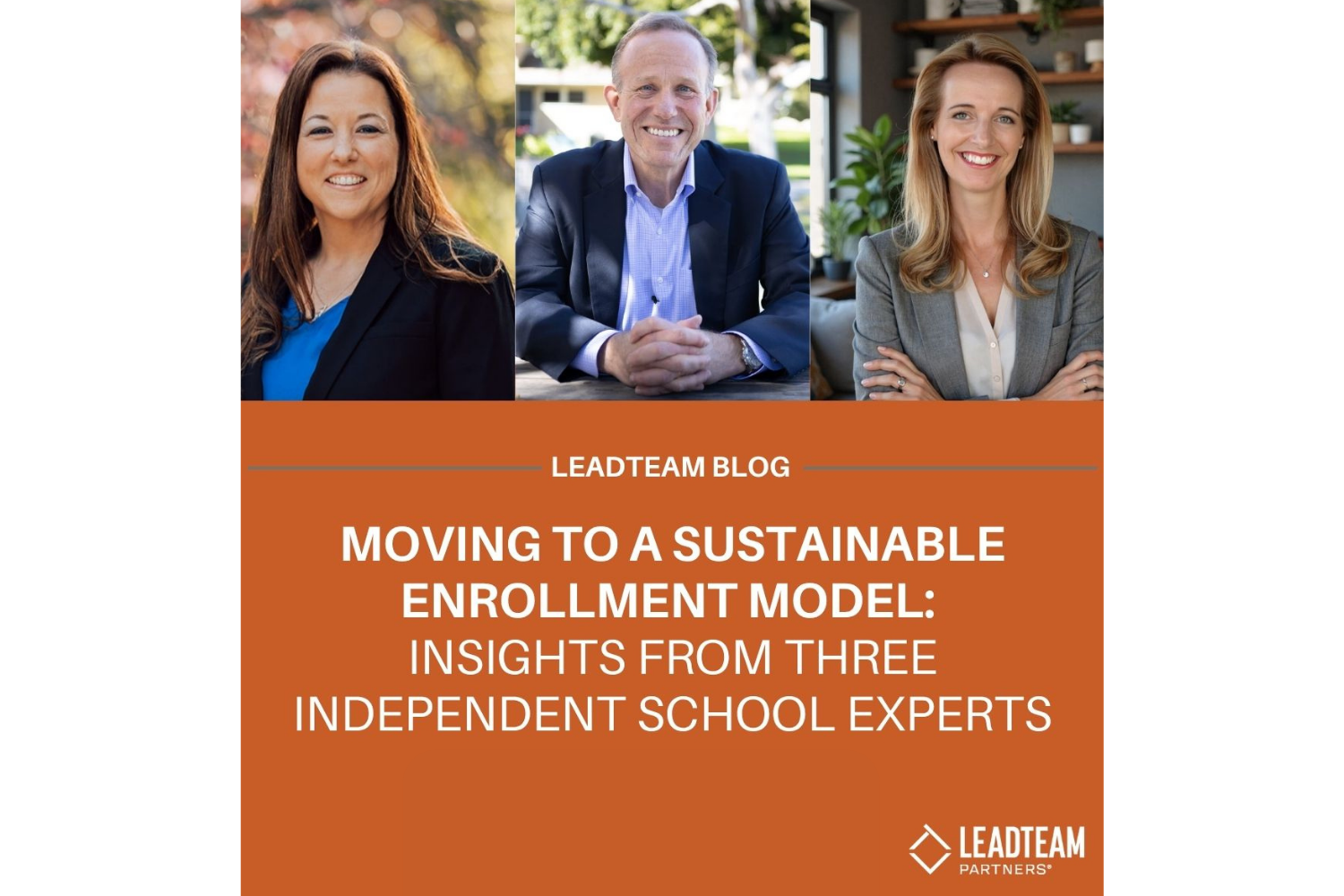 Moving to a Sustainable Enrollment Model: Insights from Three Independent School Experts