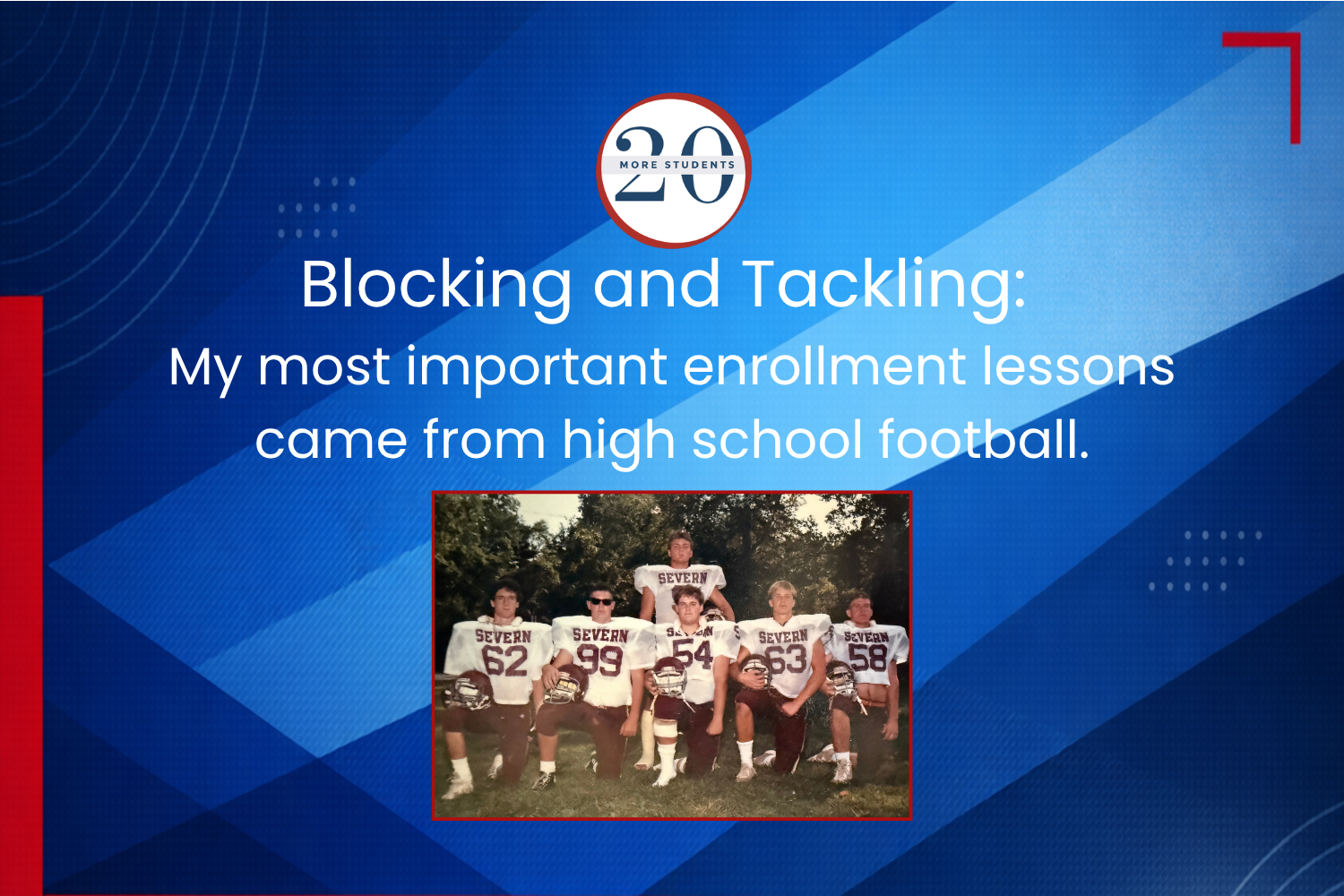 Yes, my most important lessons in enrollment came from high school football.