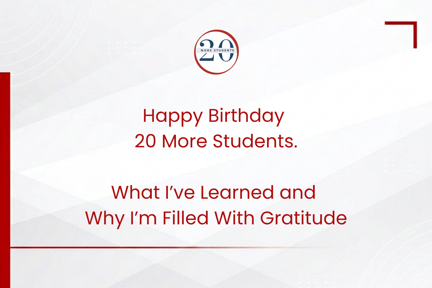 Happy Birthday 20 More Students!