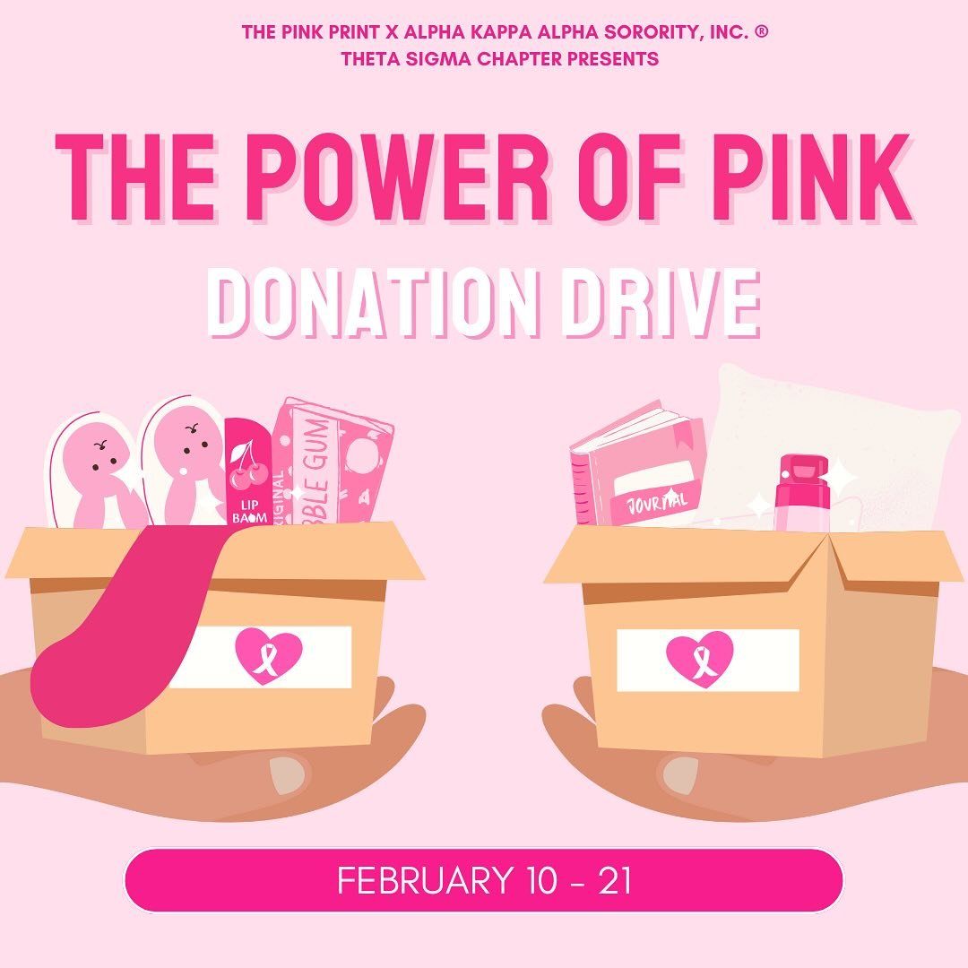 Join The Pink Print and the ladies of the Theta Sigma Chapter of Alpha Kappa Alpha Sorority, Incorporated for The Power of Pink donation drive. Between February 10 and February 21, we&rsquo;re gathering crucial items to create care packages for patie