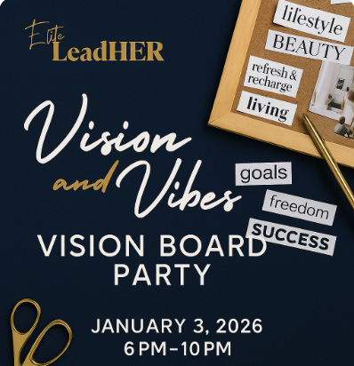 LeadHER Visions &amp; Vibes Vision Board Party