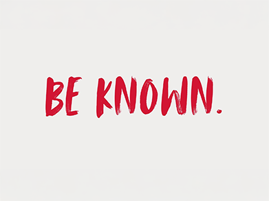 Be Known
