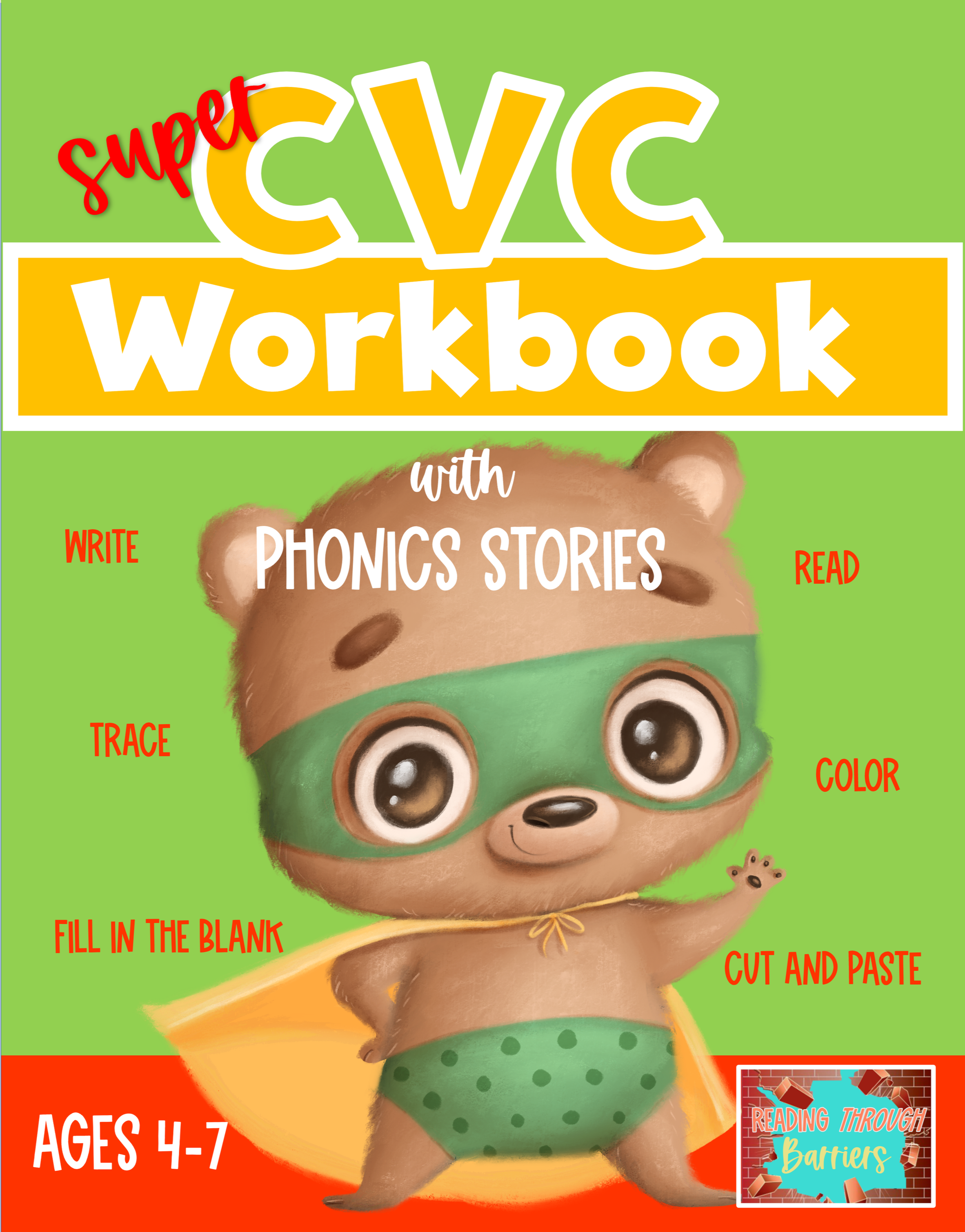 Cover of a children's workbook titled 'Super CVC Workbook with Phonics Stories' for children ages 4 to 7, featuring a cartoon bear with a green mask and a small bear sidekick, bright colors, and activity instructions like 'Write', 'Read', 'Trace', 'Color', 'Fill in the blank', and 'Cut and paste.'